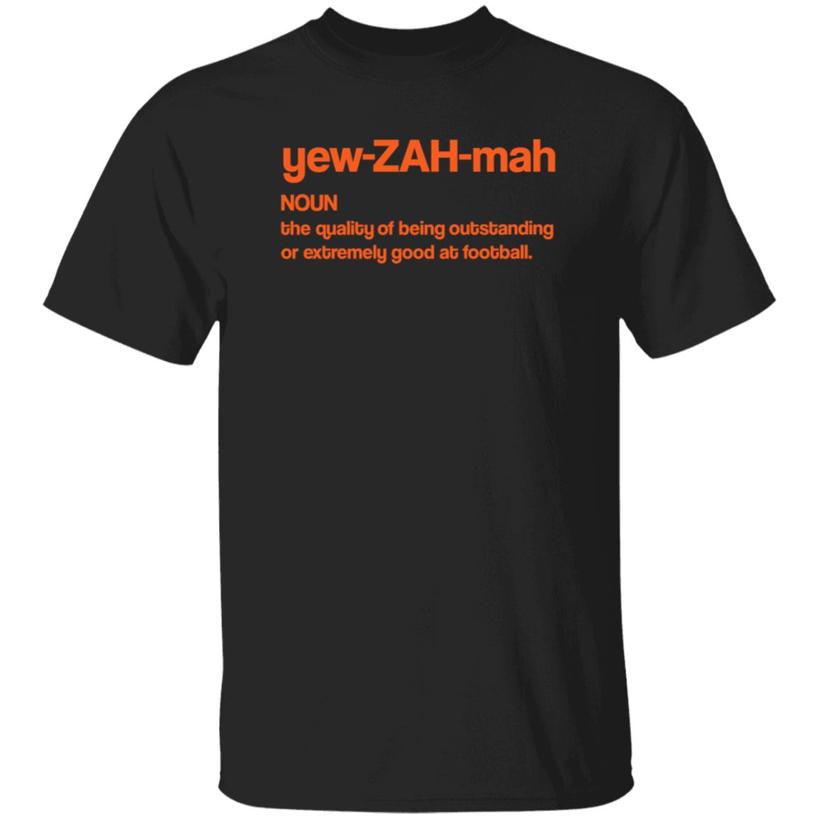 Yew Zah Mah The Quality Of Being Outstanding Shirt Hoodie Sweatshirt - Teechipus