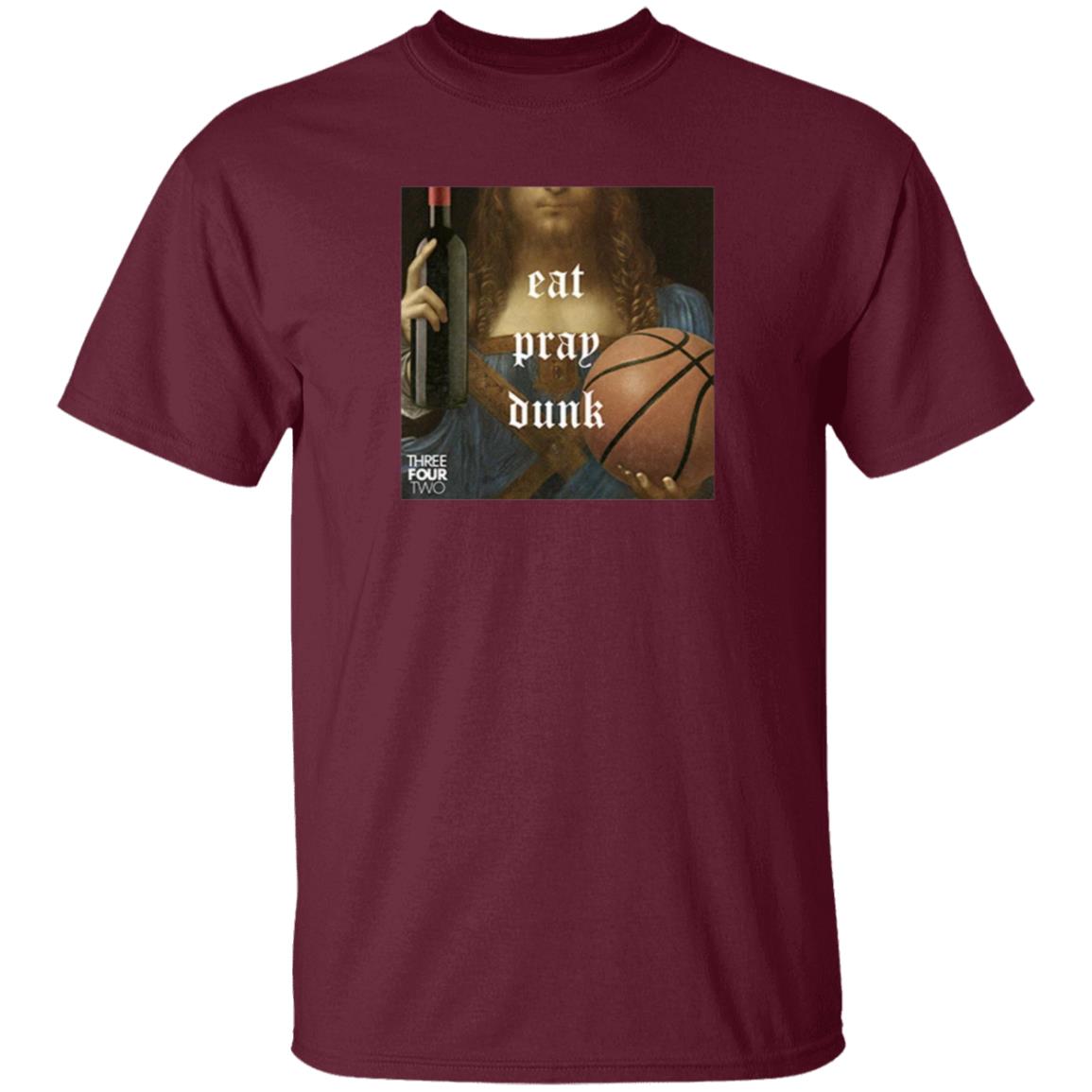 Eat Pray Dunk Hoodie Threefourtwo Merch - Teechipus