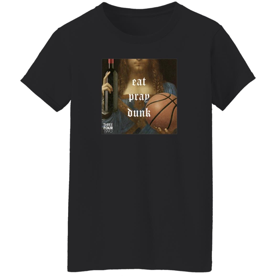 Eat Pray Dunk Hoodie Threefourtwo Merch - Teechipus