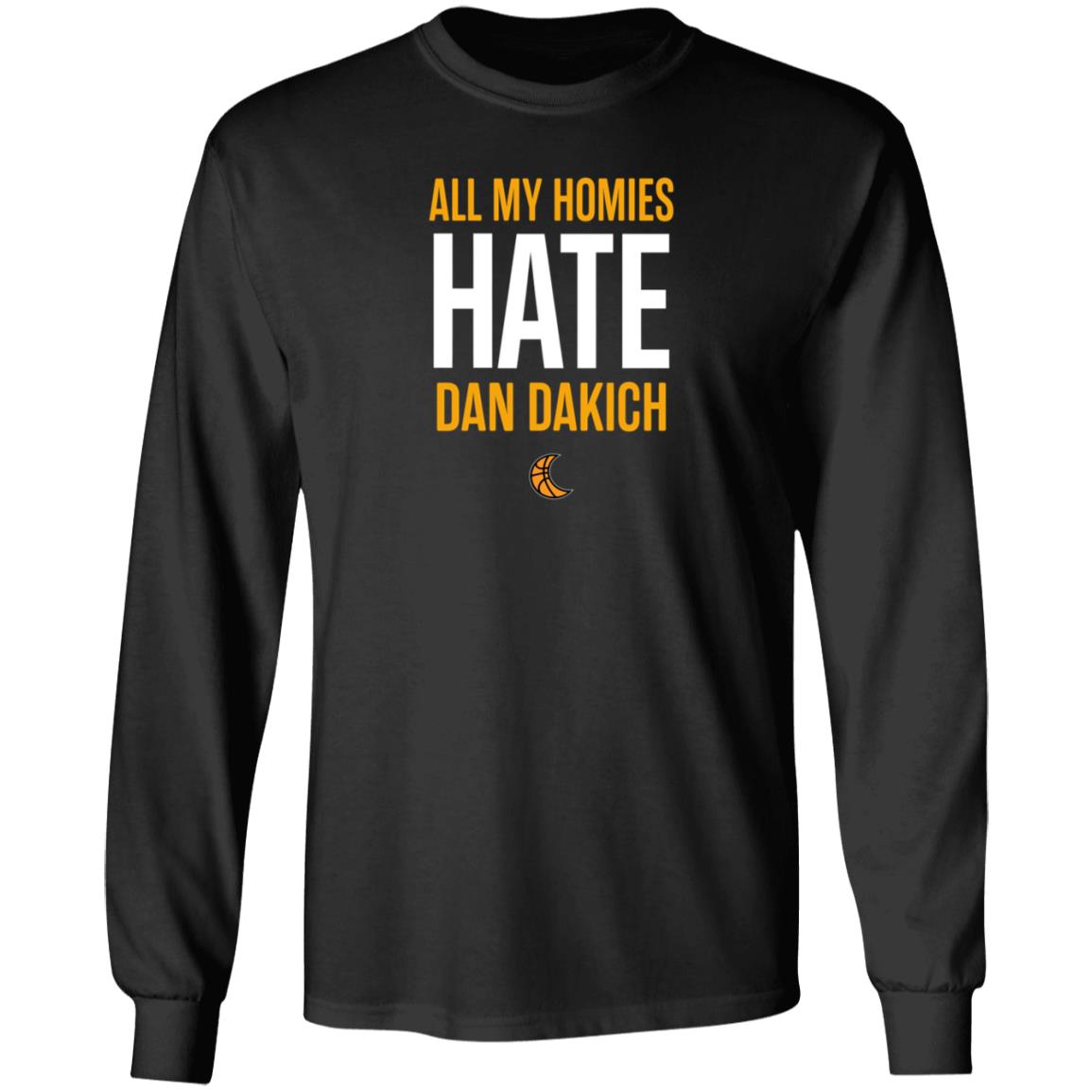 All My Homies Hate Dakich Shirt Hoodie Sweatshirt The Sleepers Media - Teechipus