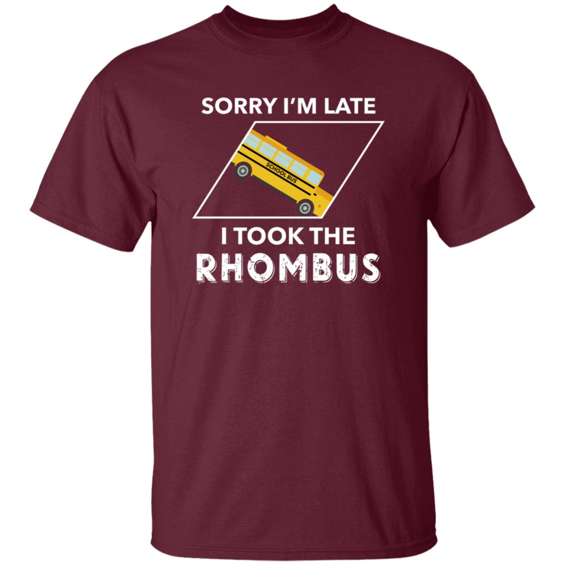 Sorry I'm Late I Took The Rhombus Shirt - Teechipus