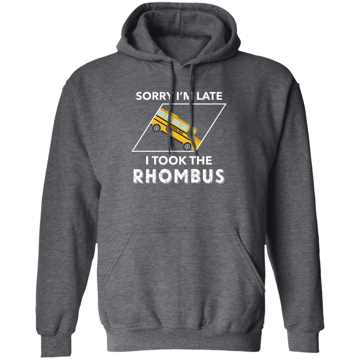 Sorry I'm Late I Took The Rhombus Shirt - Teechipus