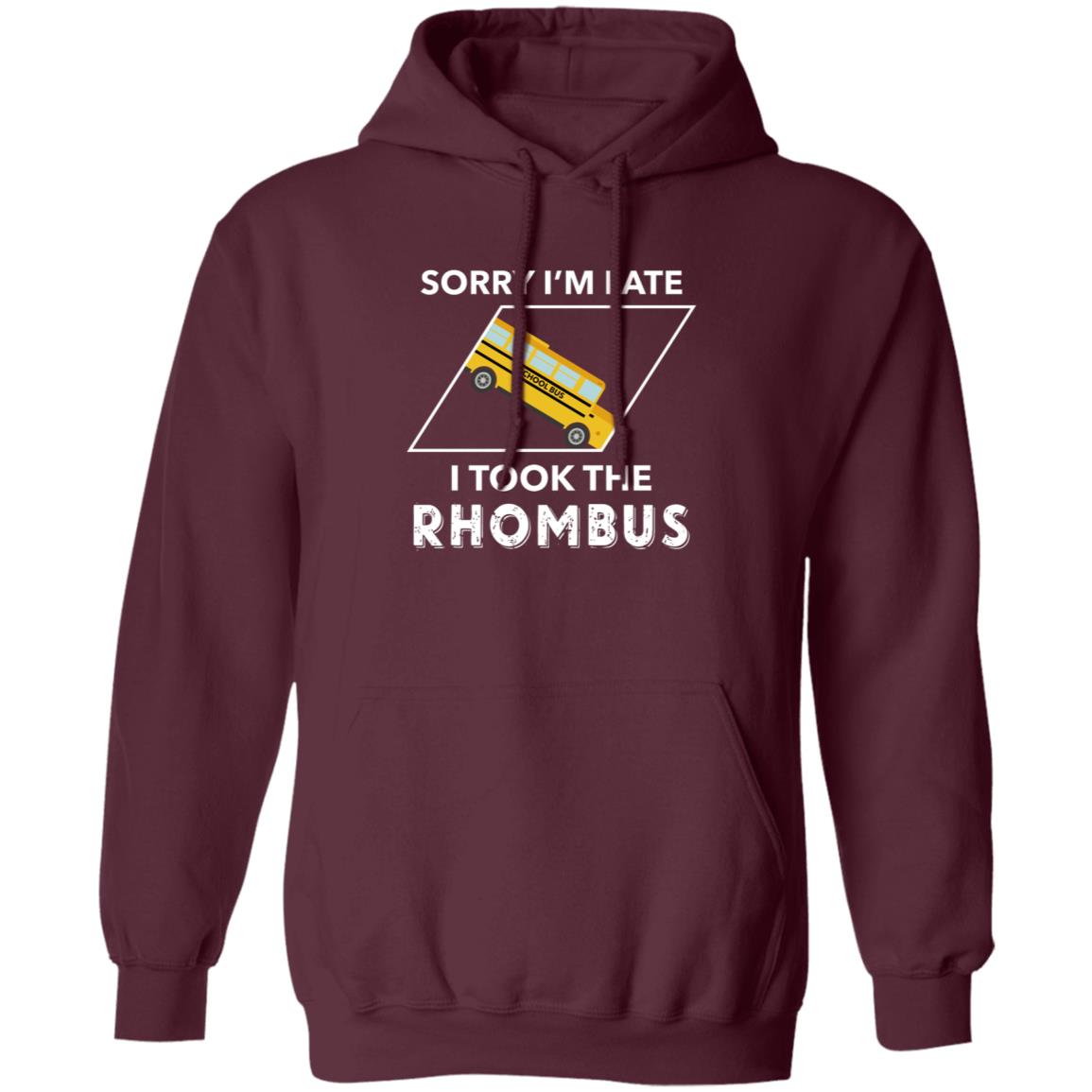 Sorry I'm Late I Took The Rhombus Shirt - Teechipus