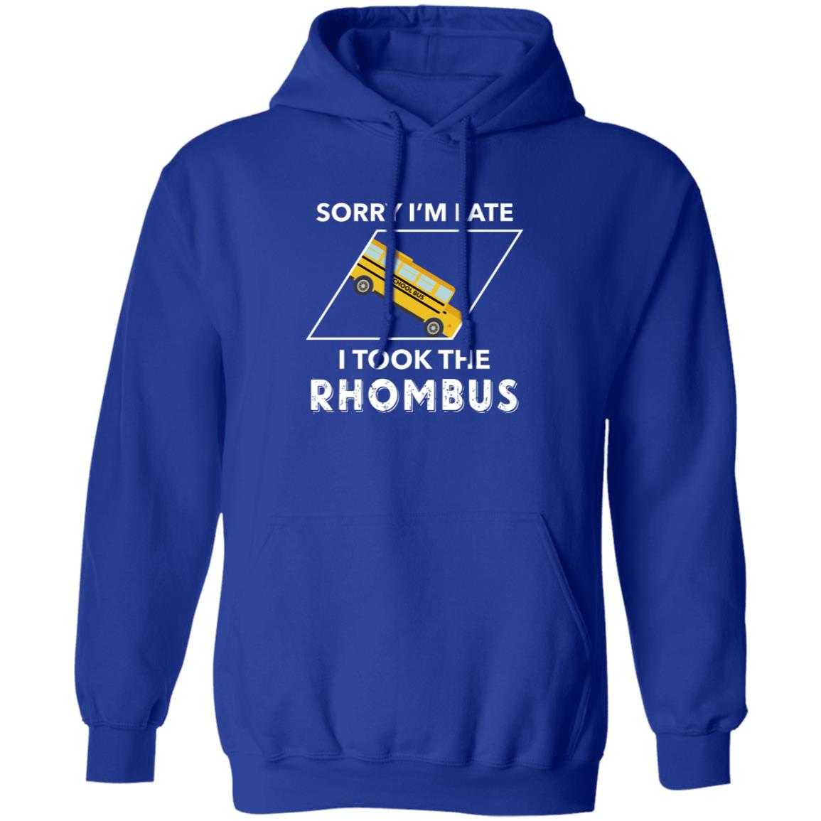 Sorry I'm Late I Took The Rhombus Shirt - Teechipus