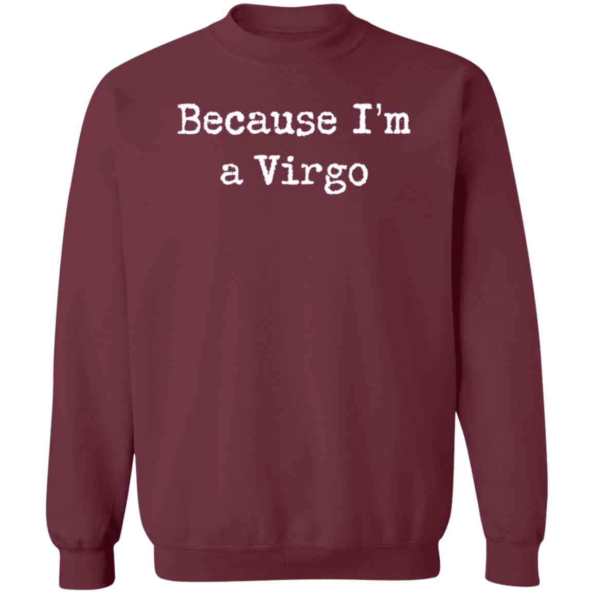 Hassan Sayyed Because I'm A Virgo Shirt Hoodie Sweatshirt - Teechipus
