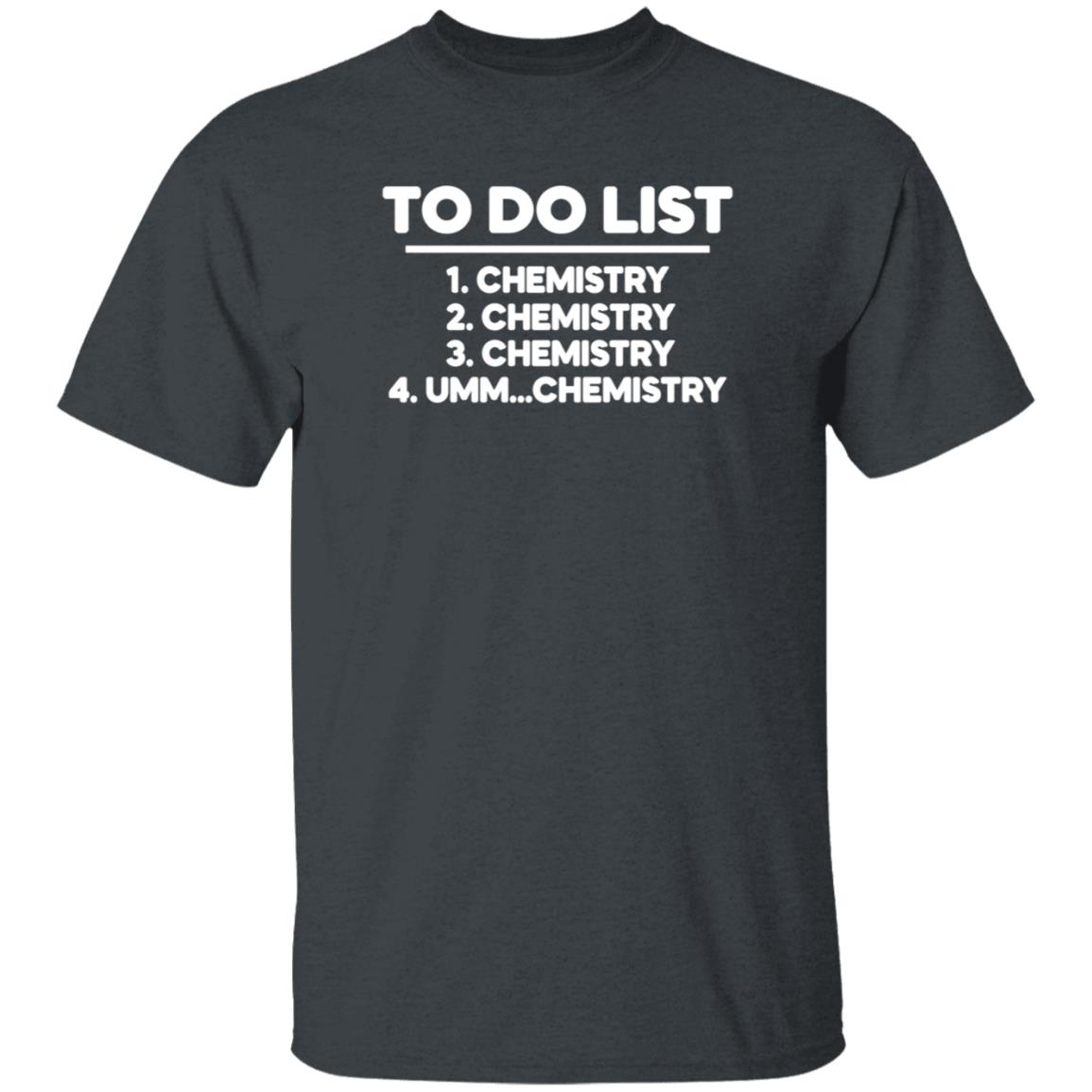 To Do List Chemistry Shirt Brandoncpresley To Do List Chemistry Shirt Hoodie Sweatshirt - Teechipus