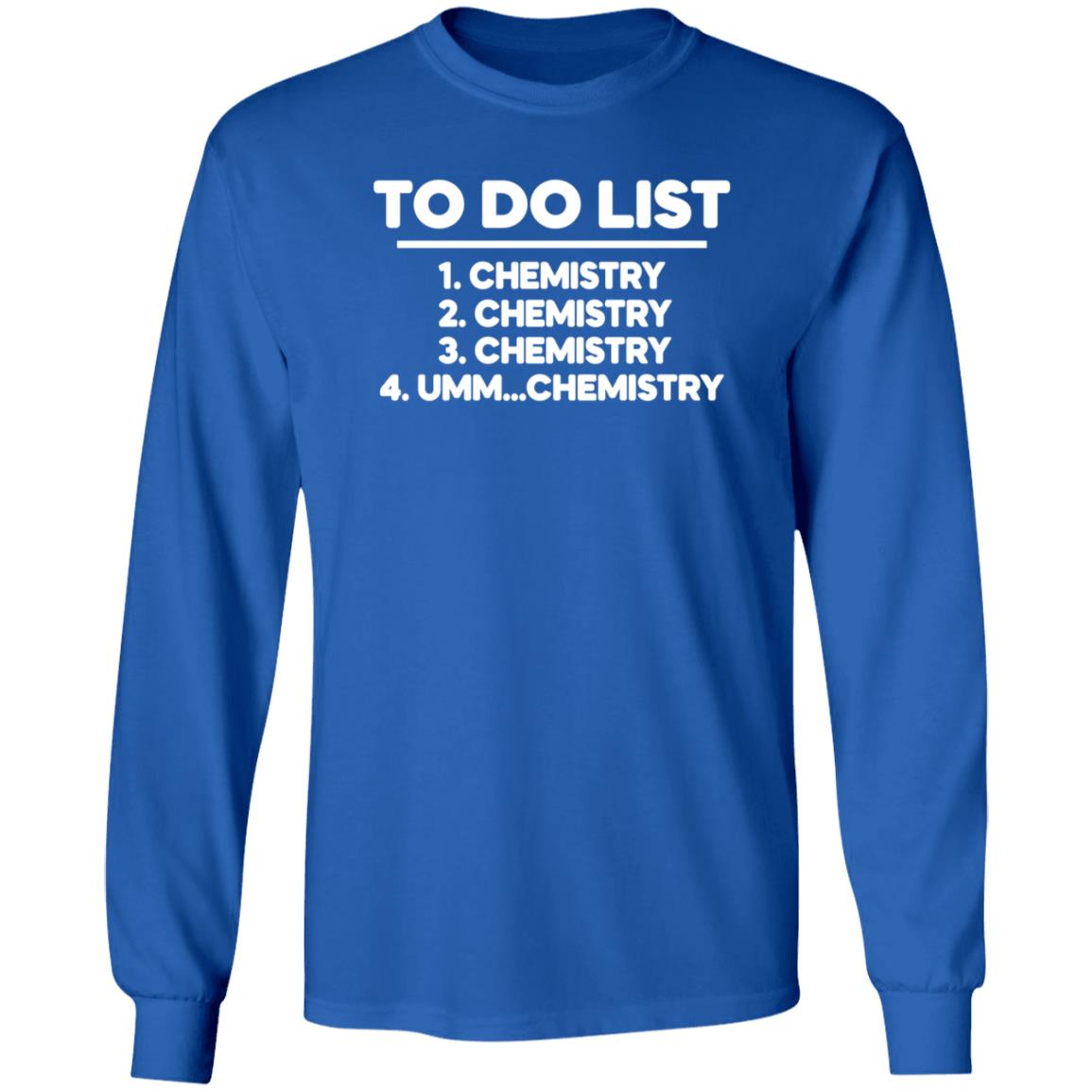 To Do List Chemistry Shirt Brandoncpresley To Do List Chemistry Shirt Hoodie Sweatshirt - Teechipus