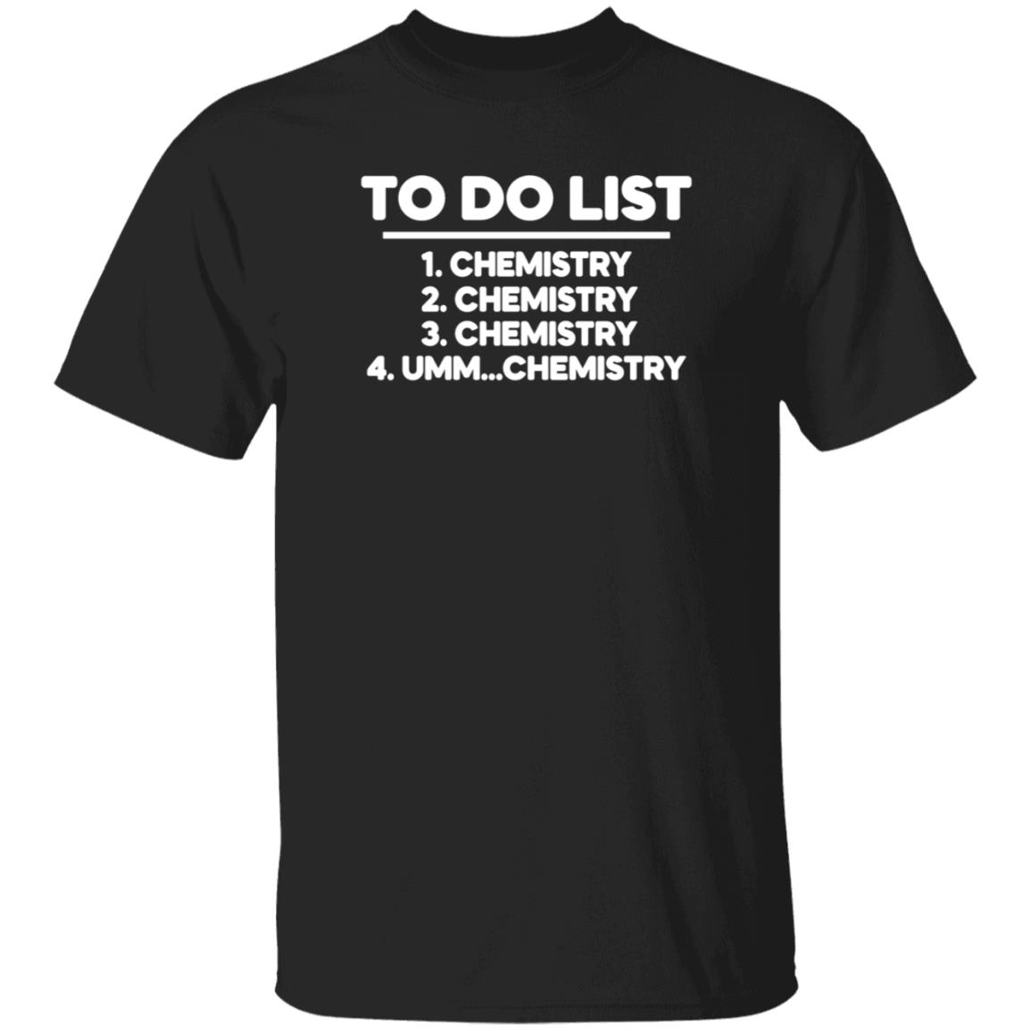 To Do List Chemistry Shirt Brandoncpresley To Do List Chemistry Shirt Hoodie Sweatshirt - Teechipus
