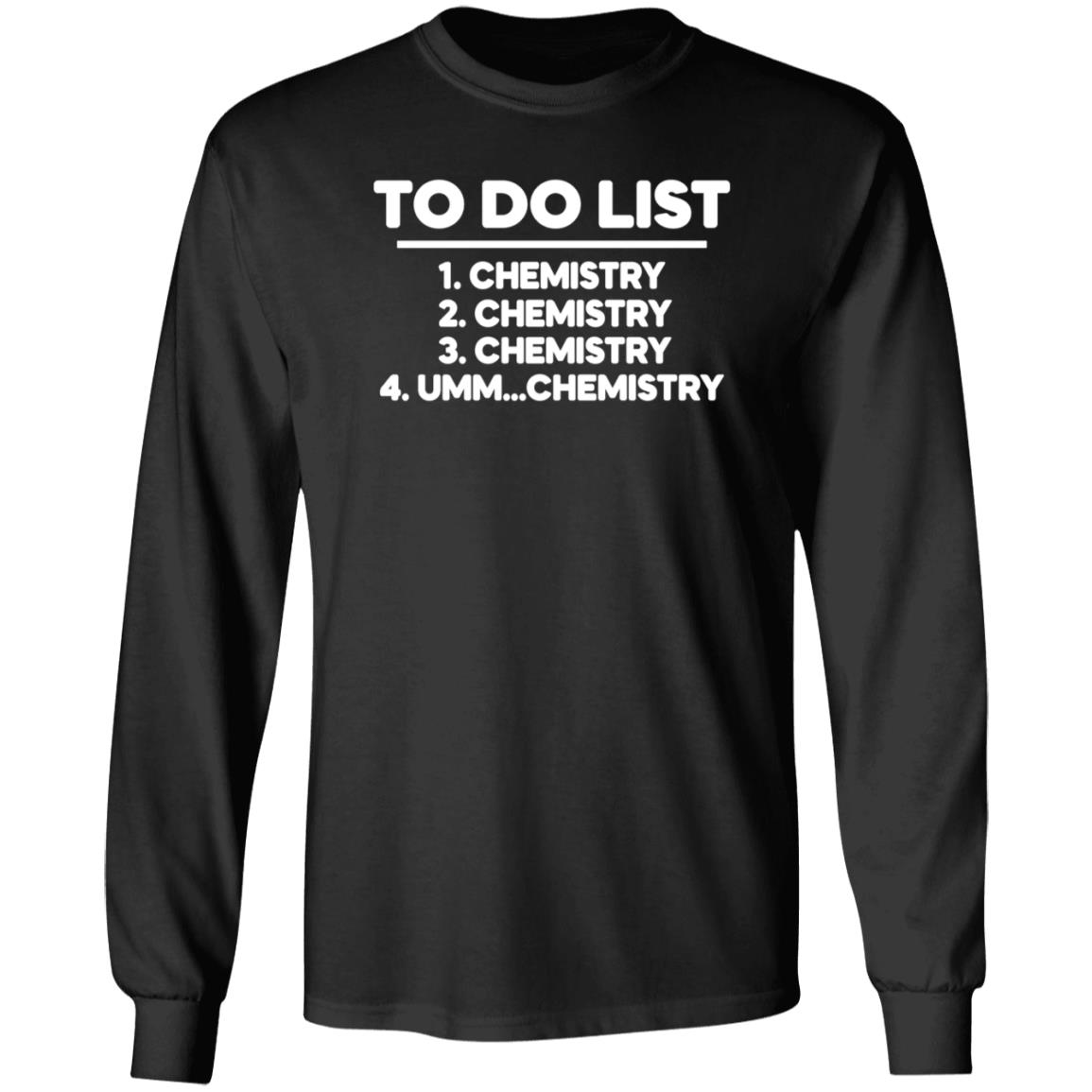 To Do List Chemistry Shirt Brandoncpresley To Do List Chemistry Shirt Hoodie Sweatshirt - Teechipus