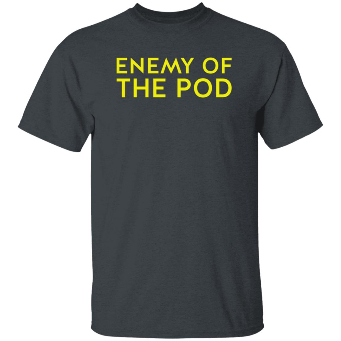 Enemy Of The Pod Shirt Wnttak Trash Enemy Of The Pod Shirt Hoodie Sweatshirt - Teechipus