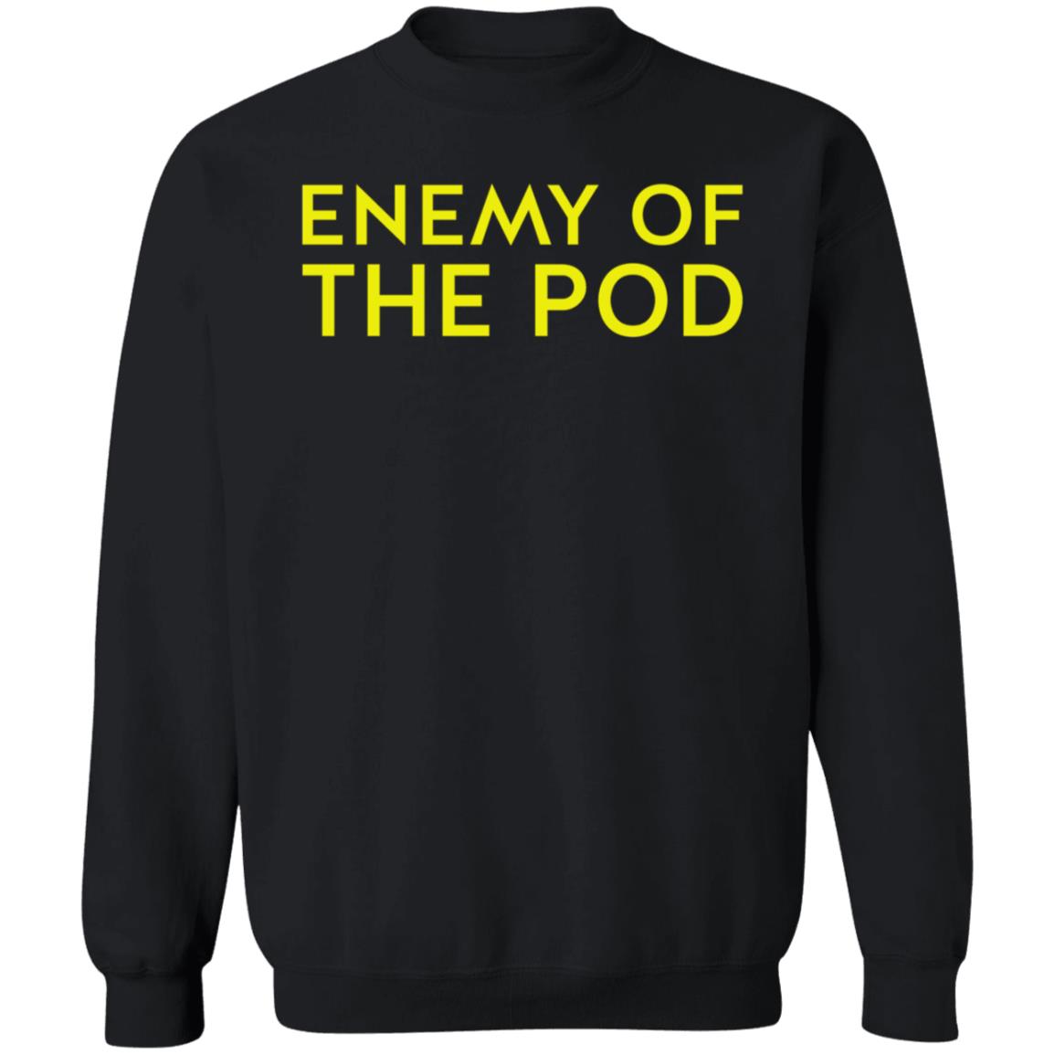 Enemy Of The Pod Shirt Wnttak Trash Enemy Of The Pod Shirt Hoodie Sweatshirt - Teechipus