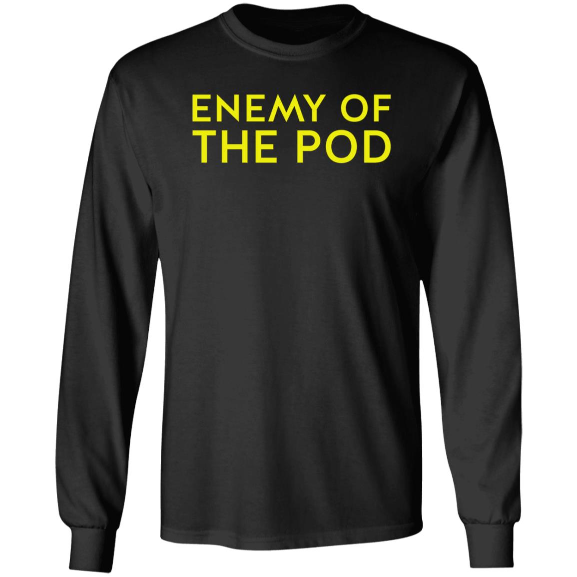Enemy Of The Pod Shirt Wnttak Trash Enemy Of The Pod Shirt Hoodie Sweatshirt - Teechipus