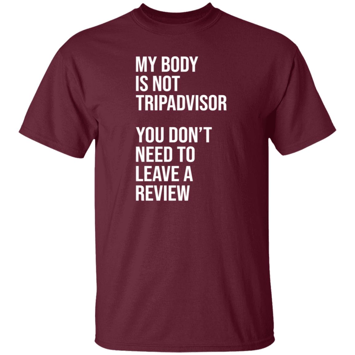 My Body Is Not Tripadvisor You Don't Need To Leave A Review Hoodie Shirt Sweatshirt Kate Bottley - Teechipus