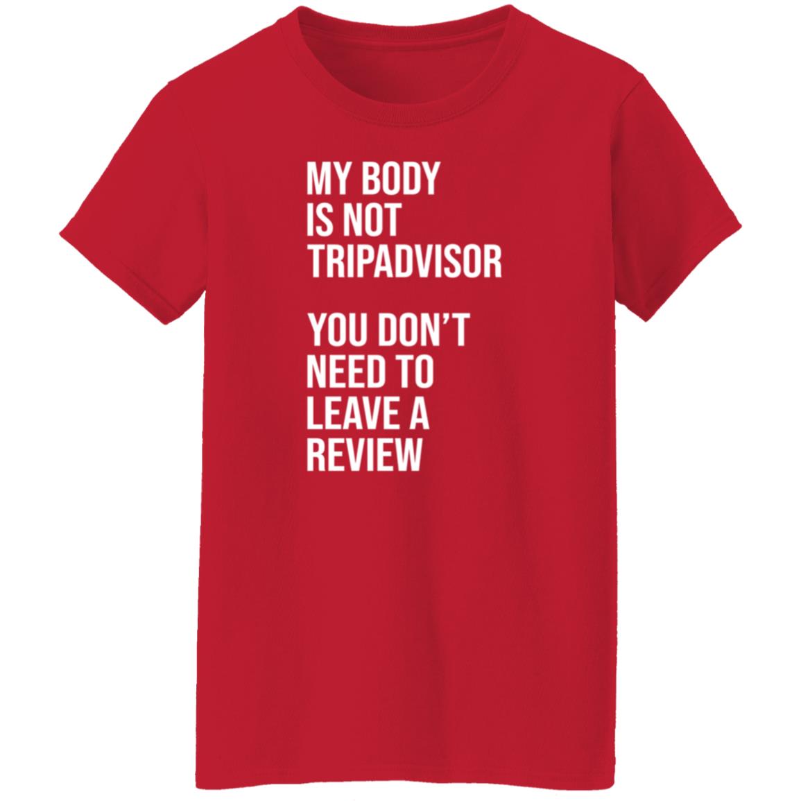My Body Is Not Tripadvisor You Don't Need To Leave A Review Hoodie Shirt Sweatshirt Kate Bottley - Teechipus