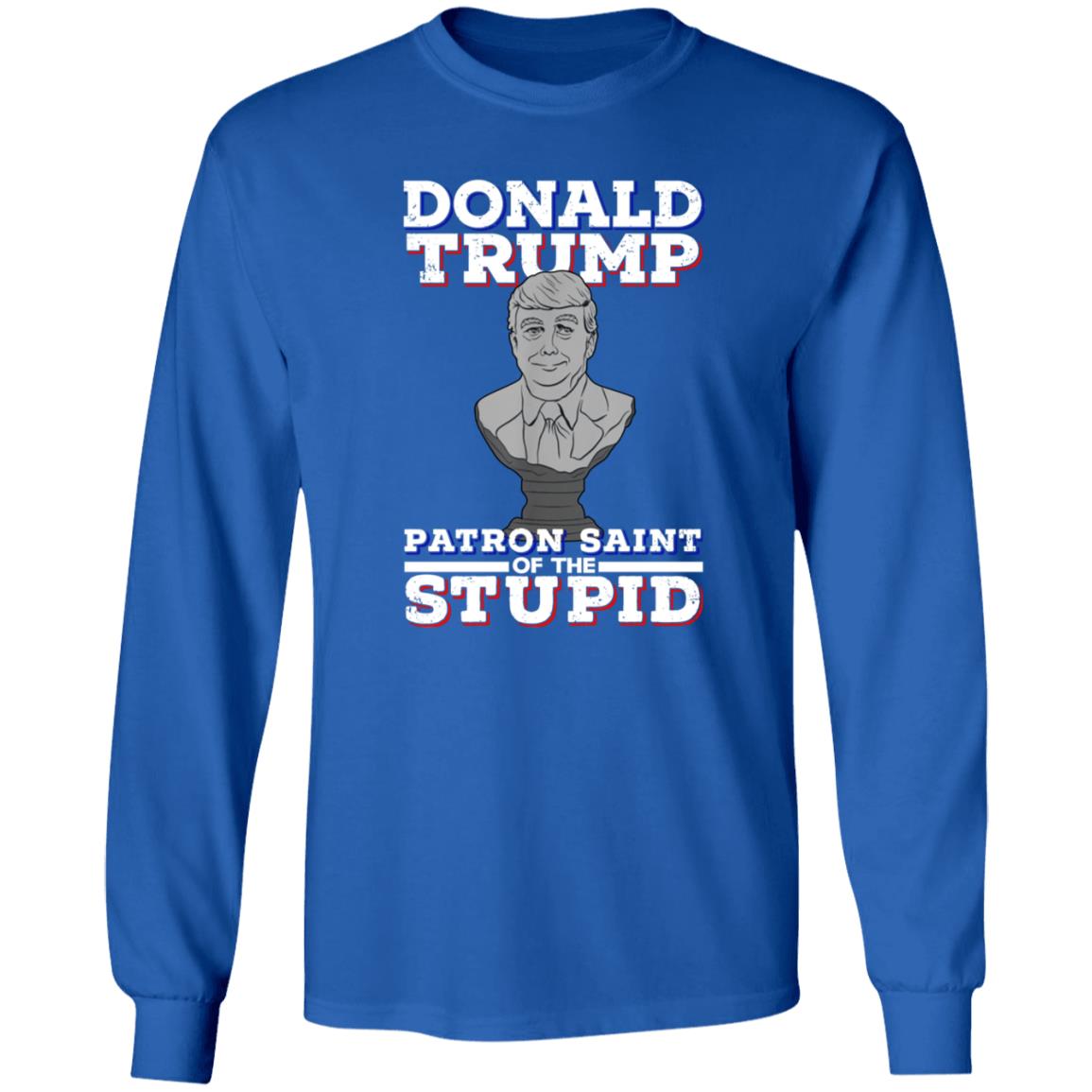 Donald Trump Patron Saint Of The Inbred Shirt Hoodie Sweatshirt - Teechipus