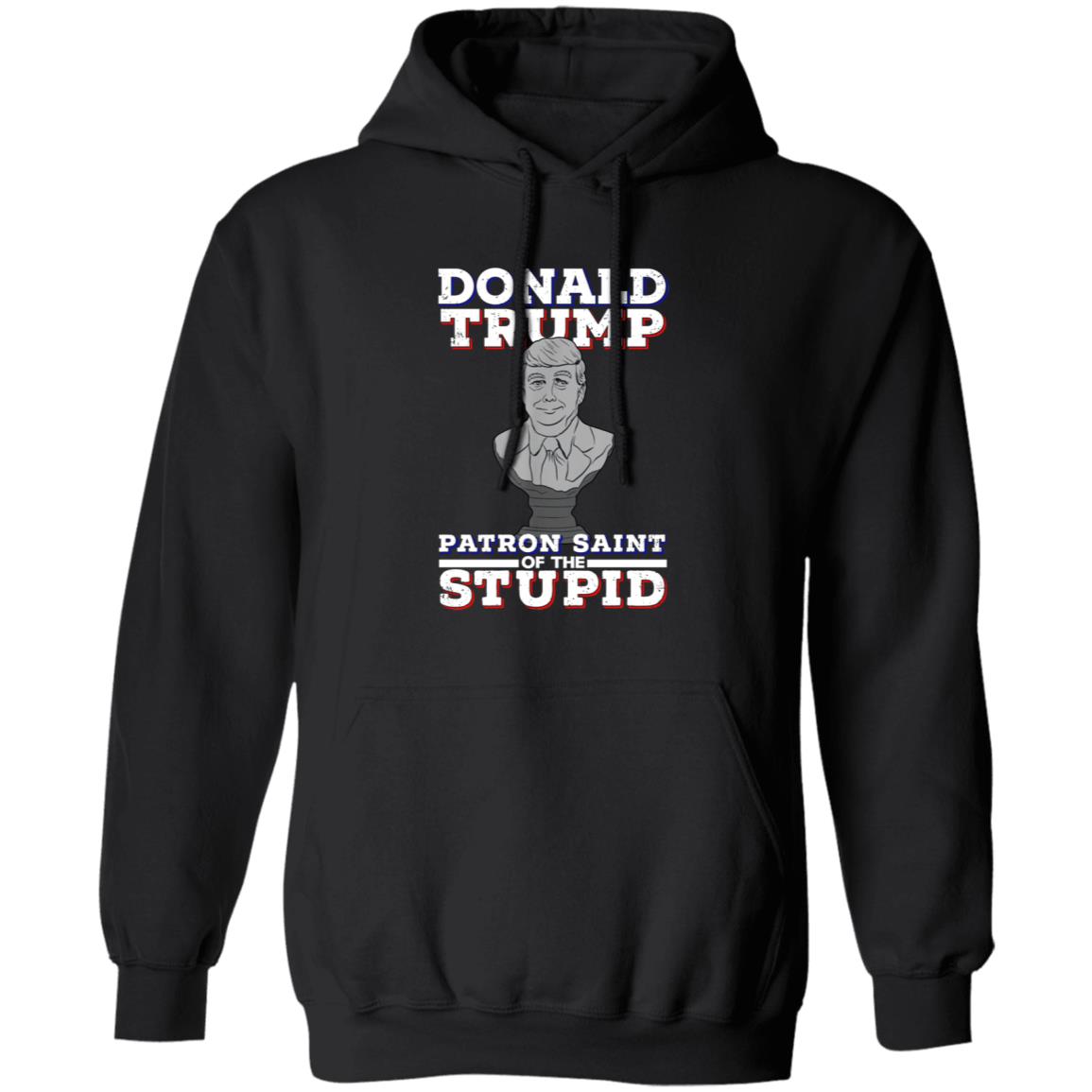 Donald Trump Patron Saint Of The Inbred Shirt Hoodie Sweatshirt - Teechipus