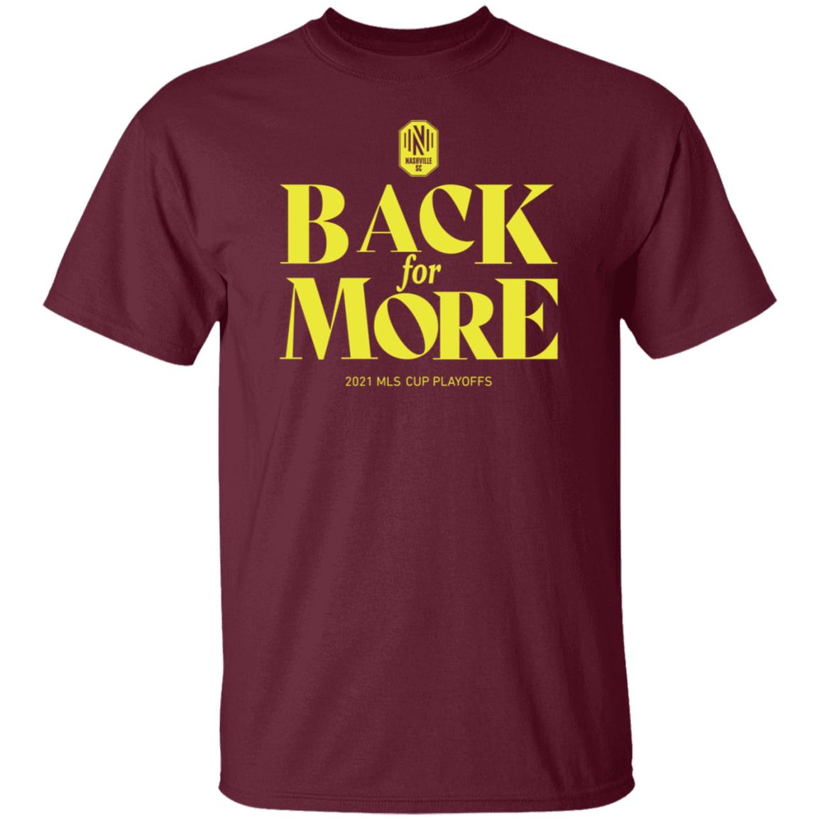 Back For More 2021 Mls Cup Playoffs Shirt Nashvillescmobile Shop - Teechipus