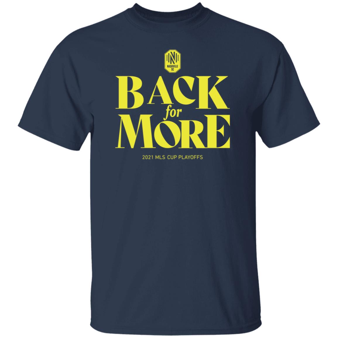 Back For More 2021 Mls Cup Playoffs Shirt Nashvillescmobile Shop - Teechipus