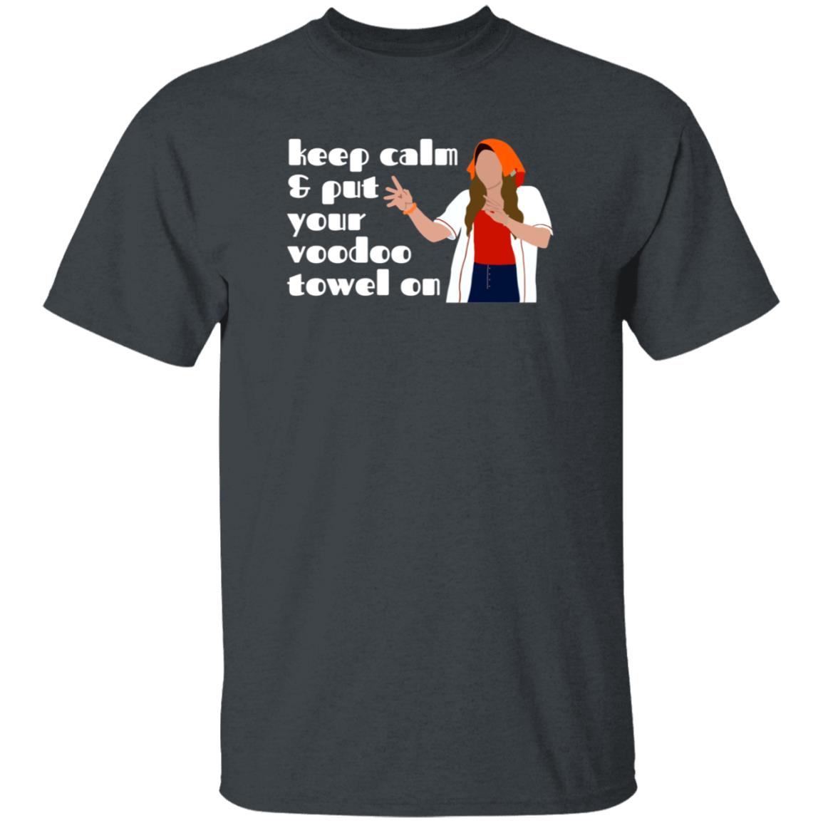 Keep Calm And Put Your Voodoo Towel On Shirt Voodoo Towel Shirt Hoodie Sweatshirt - Teechipus