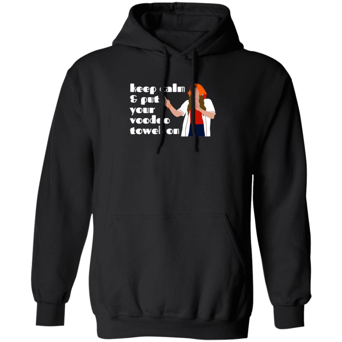 Keep Calm And Put Your Voodoo Towel On Shirt Voodoo Towel Shirt Hoodie Sweatshirt - Teechipus