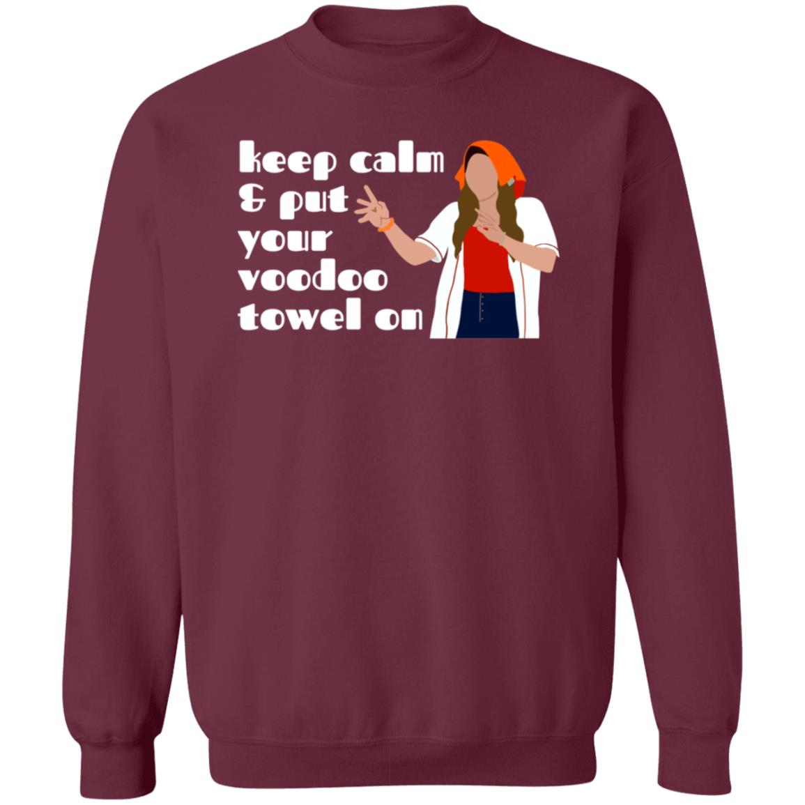 Keep Calm And Put Your Voodoo Towel On Shirt Voodoo Towel Shirt Hoodie Sweatshirt - Teechipus
