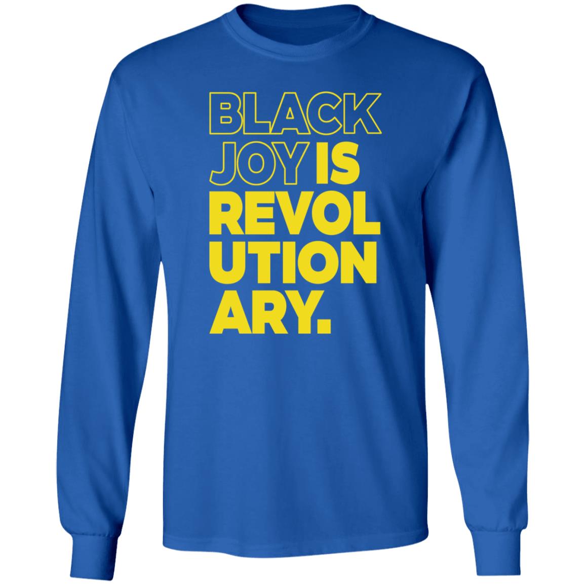 Black Men Smile Store Black Joy Is Revolutionary Hoodie Shirt Sweatshirt Kwame Mbalia - Teechipus