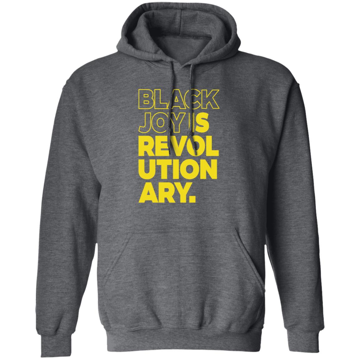 Black Men Smile Store Black Joy Is Revolutionary Hoodie Shirt Sweatshirt Kwame Mbalia - Teechipus