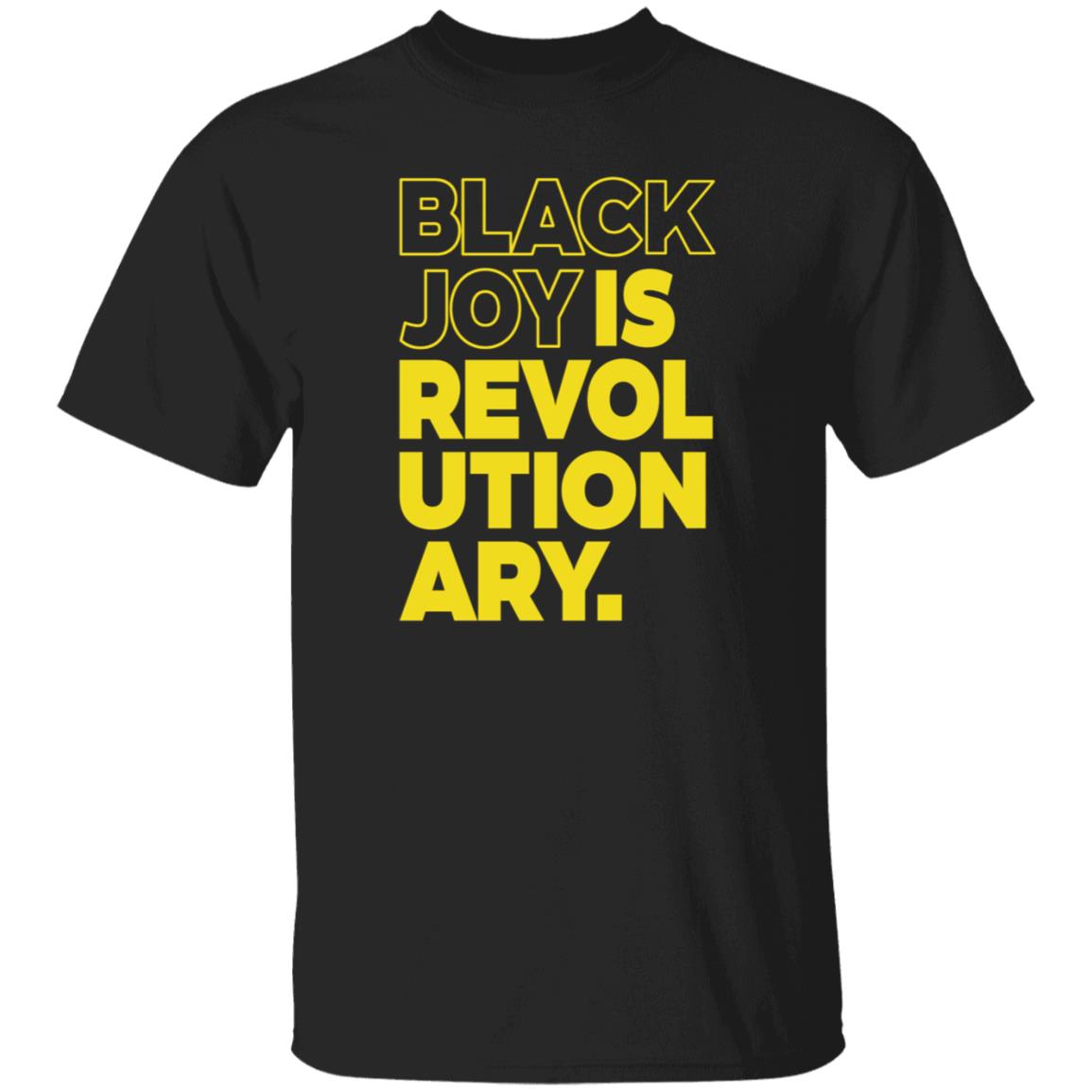 Black Men Smile Store Black Joy Is Revolutionary Hoodie Shirt Sweatshirt Kwame Mbalia - Teechipus