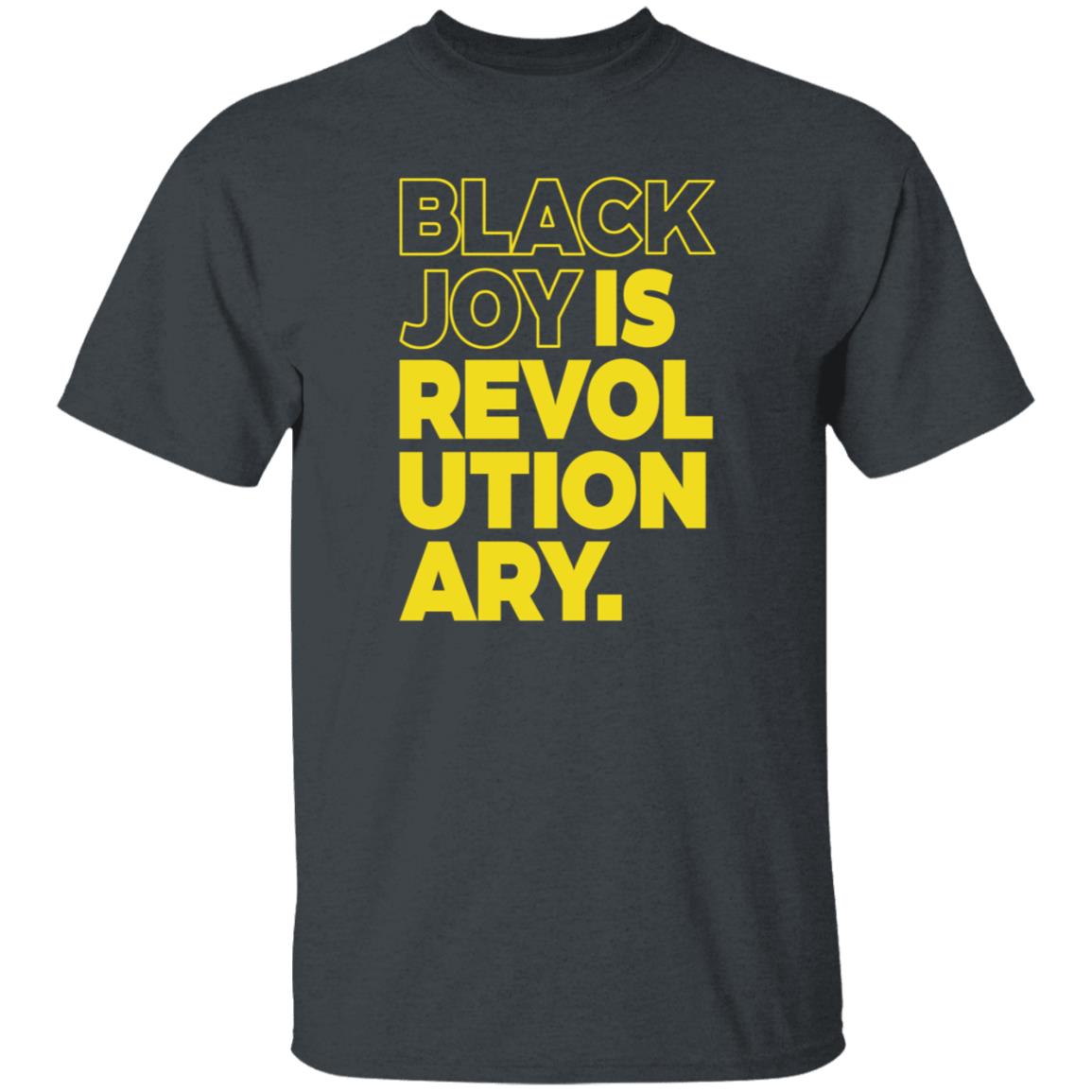 Black Men Smile Store Black Joy Is Revolutionary Hoodie Shirt Sweatshirt Kwame Mbalia - Teechipus