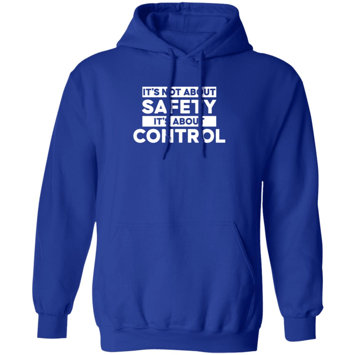 Cassandrarules It's Not About Safety It's About Control Shirt Hoodie Sweatshirt - Teechipus