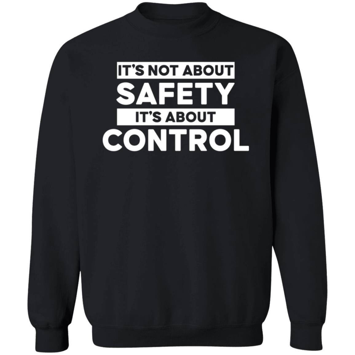 Cassandrarules It's Not About Safety It's About Control Shirt Hoodie Sweatshirt - Teechipus