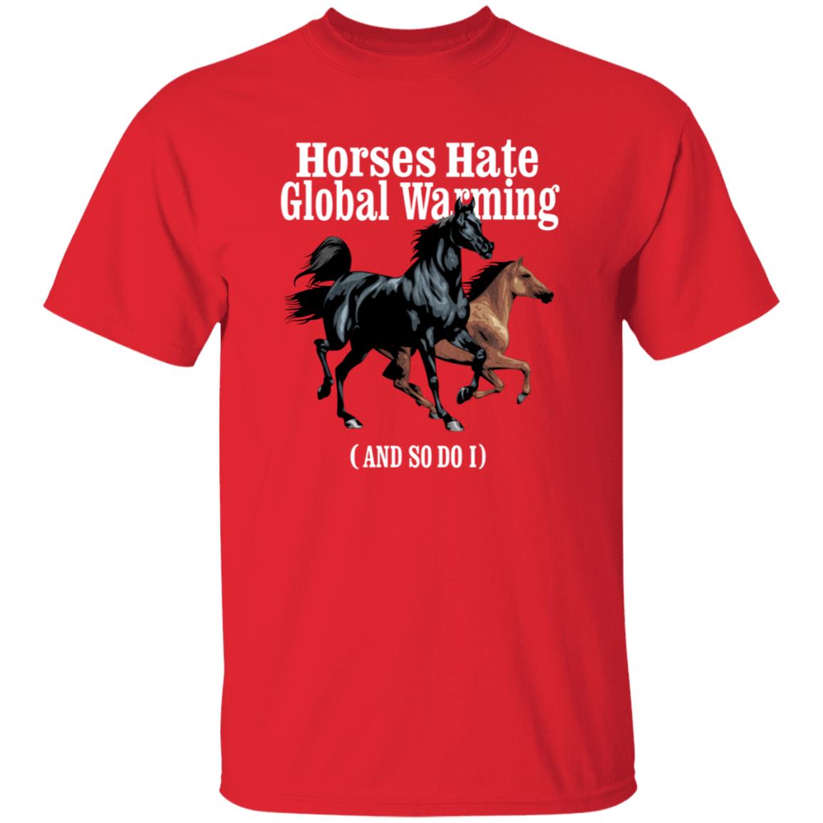 Horses Hate Global Warming And So Do I Shirt Caucasianjamesiskindacute Merch - Teechipus