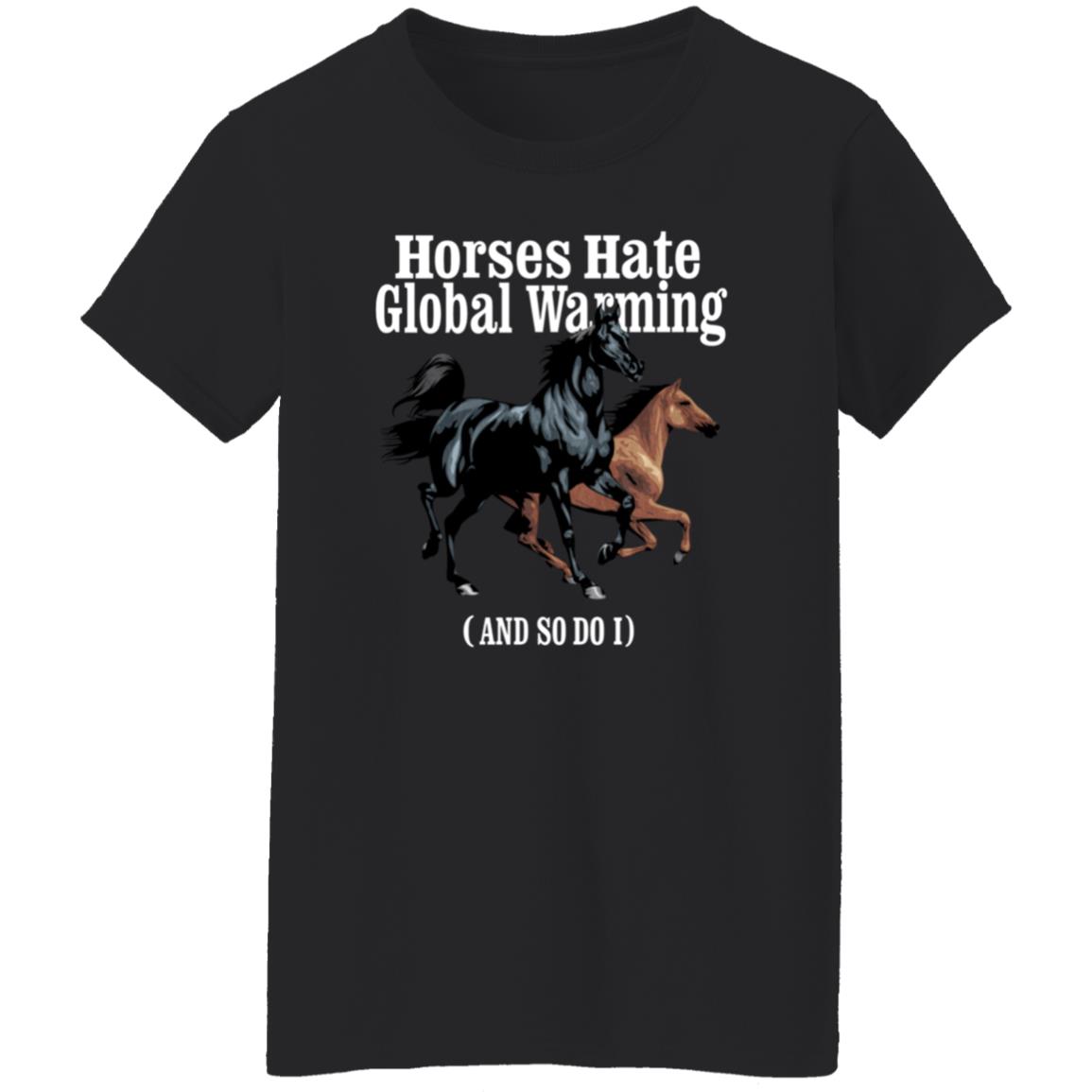 Horses Hate Global Warming And So Do I Shirt Caucasianjamesiskindacute Merch - Teechipus