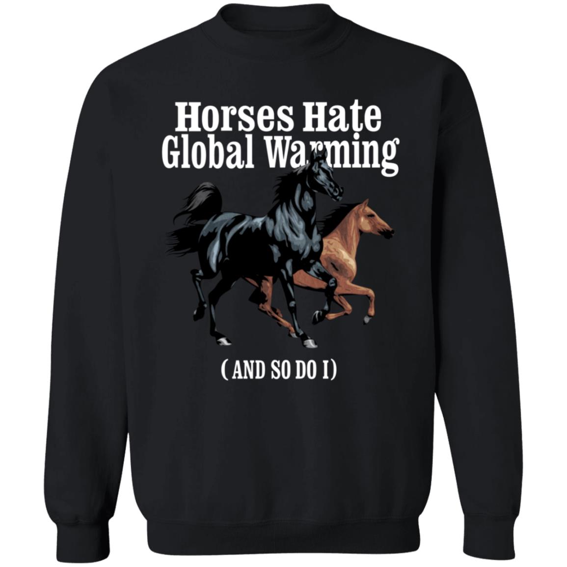 Horses Hate Global Warming And So Do I Shirt Caucasianjamesiskindacute Merch - Teechipus