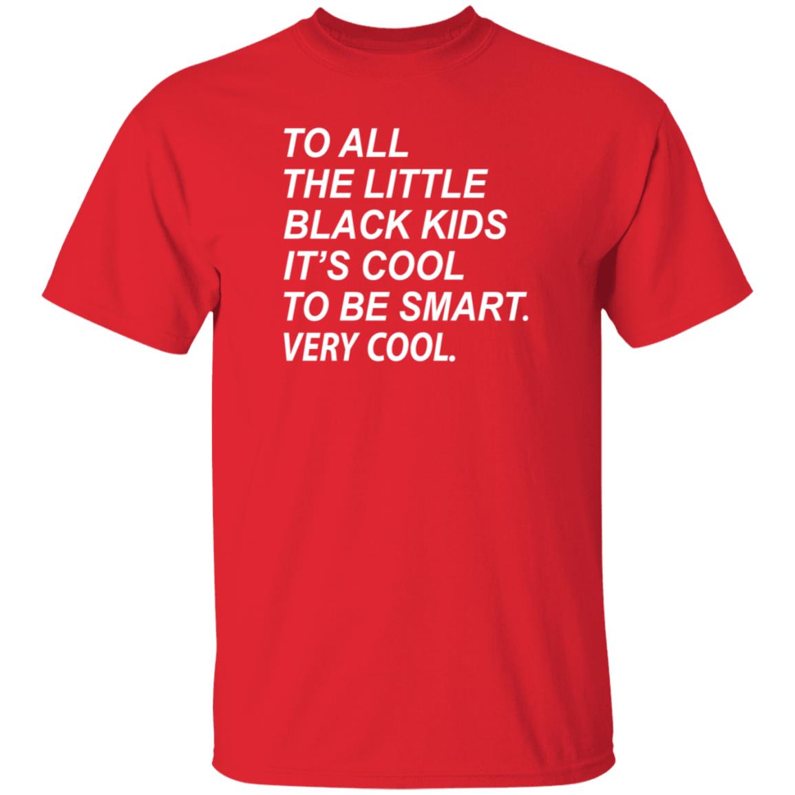 To All The Little Black Kids It's Cool To Be Smart Very Cool Shirt Young Black Genius Store It's Cool To Be Smart Shirt Hoodie Sweatshirt - Teechipus