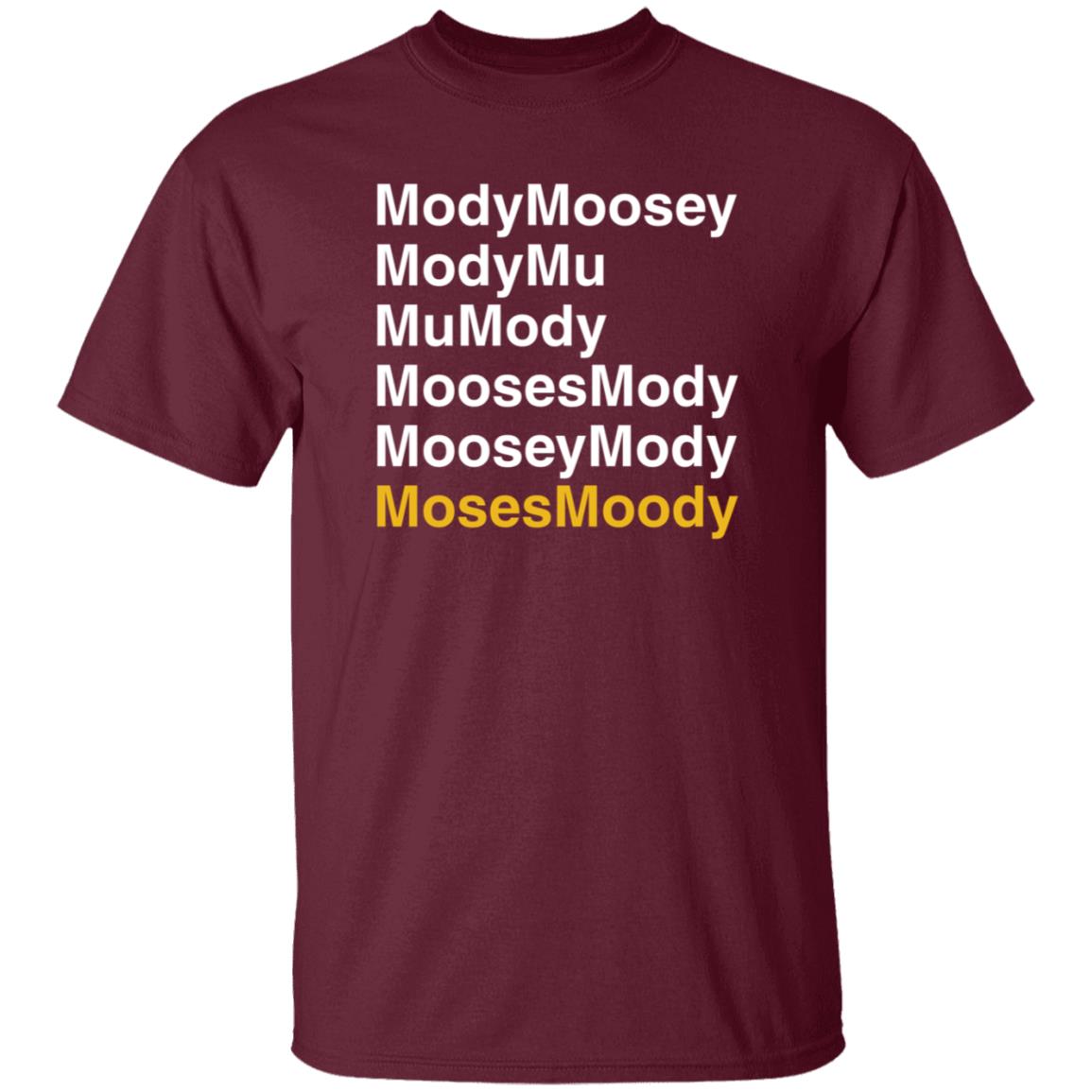 Moses Moody Modymoosey Modymu Mu Mody Moosesmody Mooseymosy Shirt - Teechipus