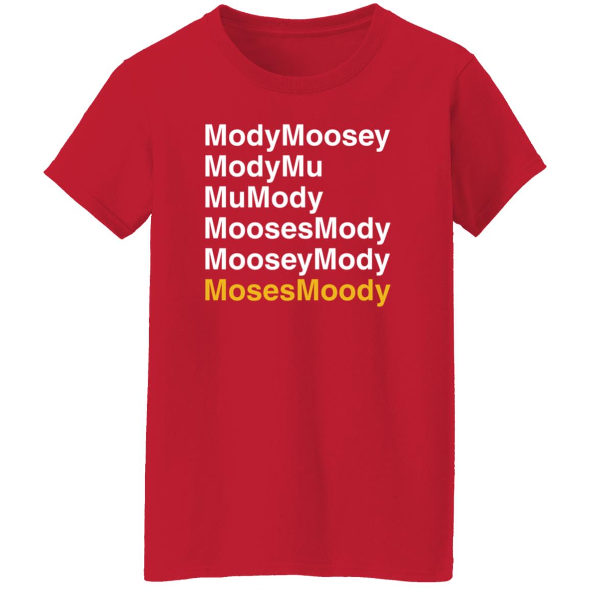 Moses Moody Modymoosey Modymu Mu Mody Moosesmody Mooseymosy Shirt - Teechipus