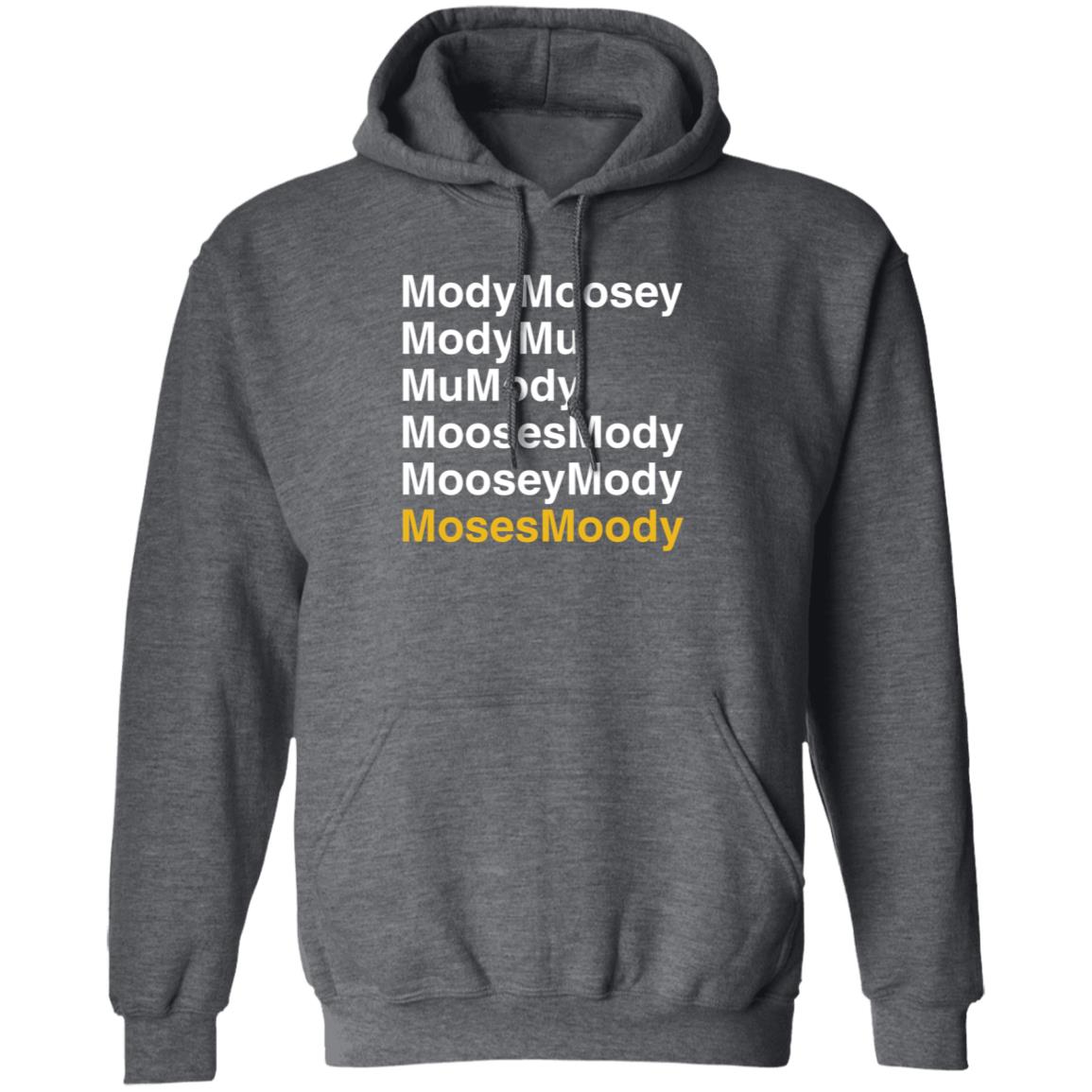 Moses Moody Modymoosey Modymu Mu Mody Moosesmody Mooseymosy Shirt - Teechipus