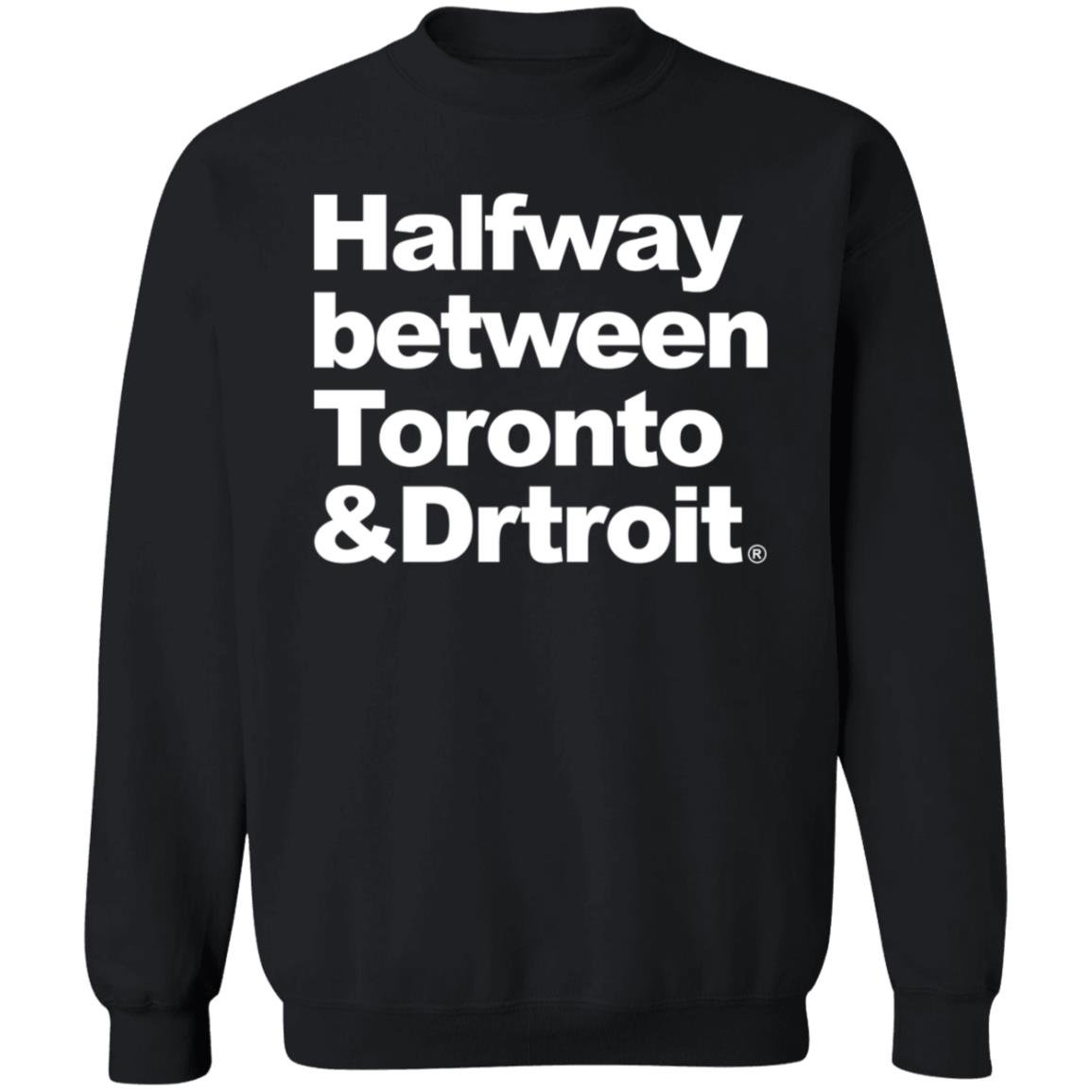 James Kingsley Halfway Between Toronto And Detroit Shirt - Teechipus
