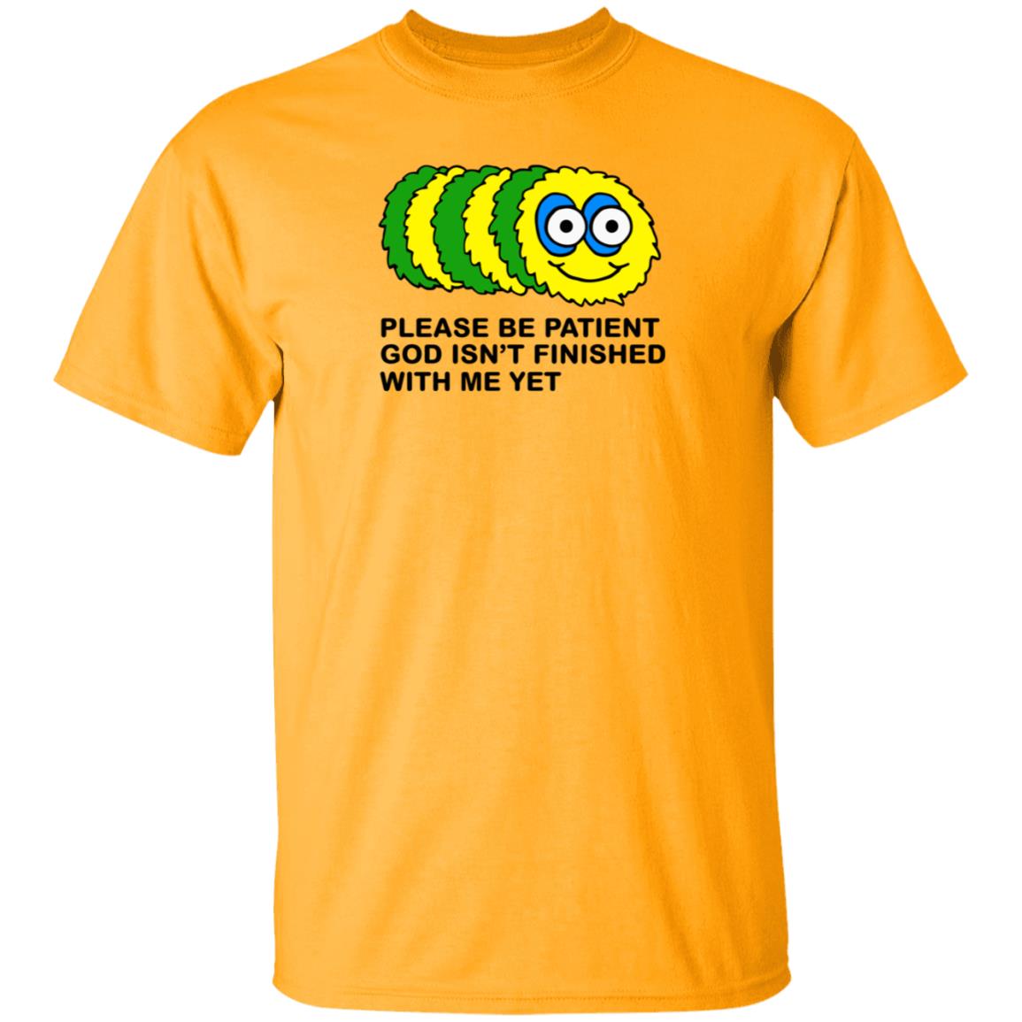 Taylor Garron Please Be Patient God Isn't Finished With Me Yet Shirt Hoodie Sweatshirt - Teechipus