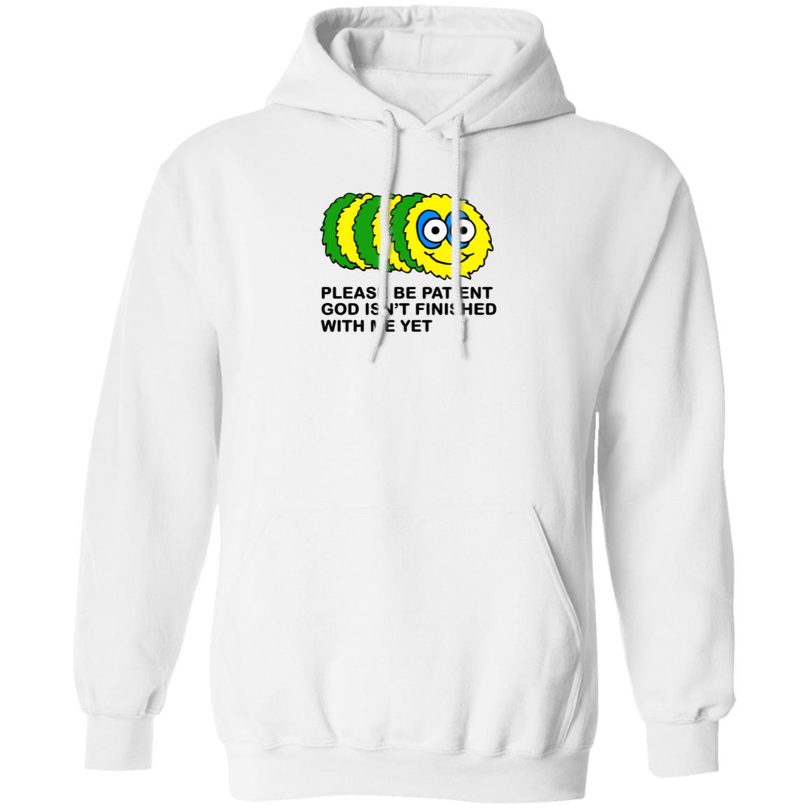 Taylor Garron Please Be Patient God Isn't Finished With Me Yet Shirt Hoodie Sweatshirt - Teechipus
