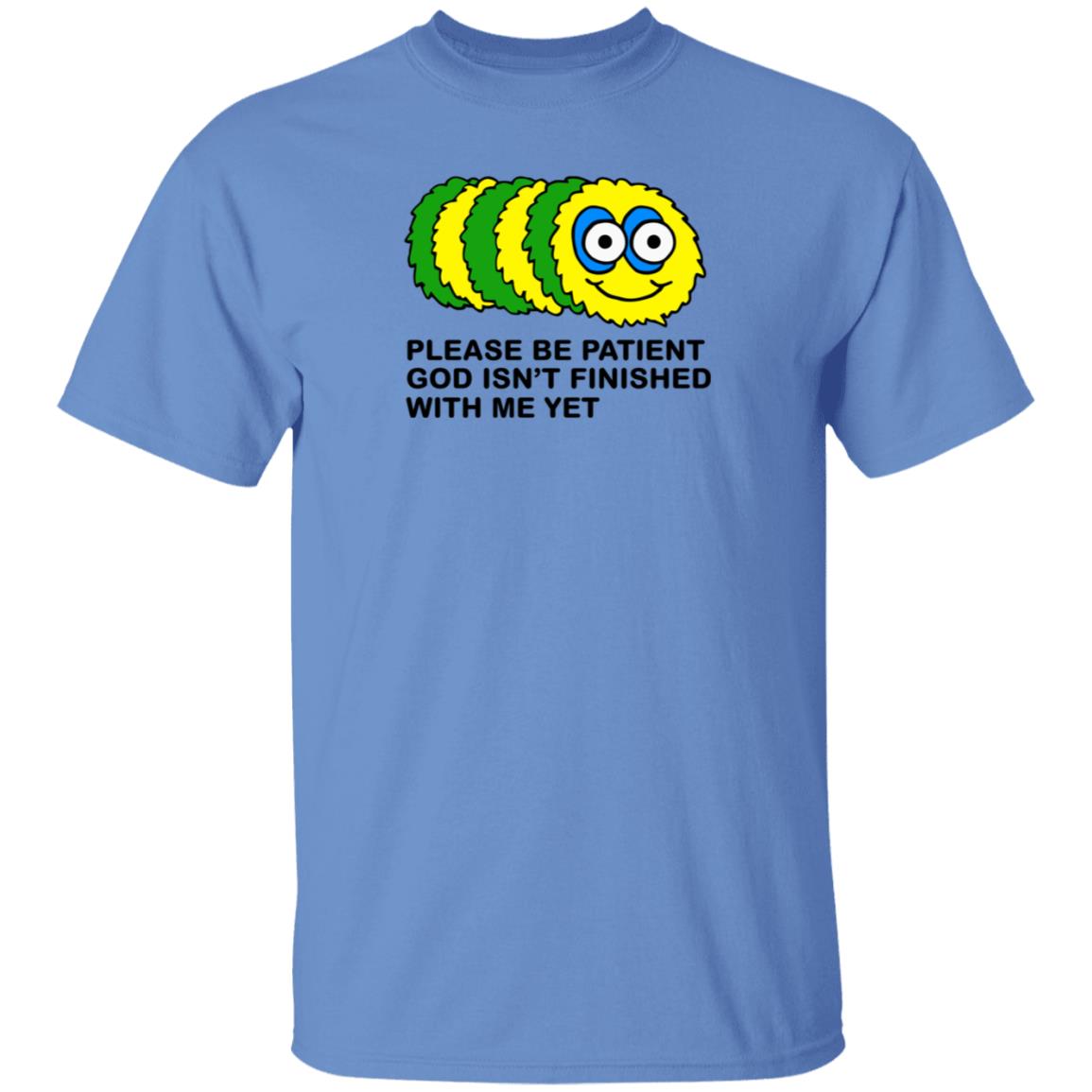 Taylor Garron Please Be Patient God Isn't Finished With Me Yet Shirt Hoodie Sweatshirt - Teechipus