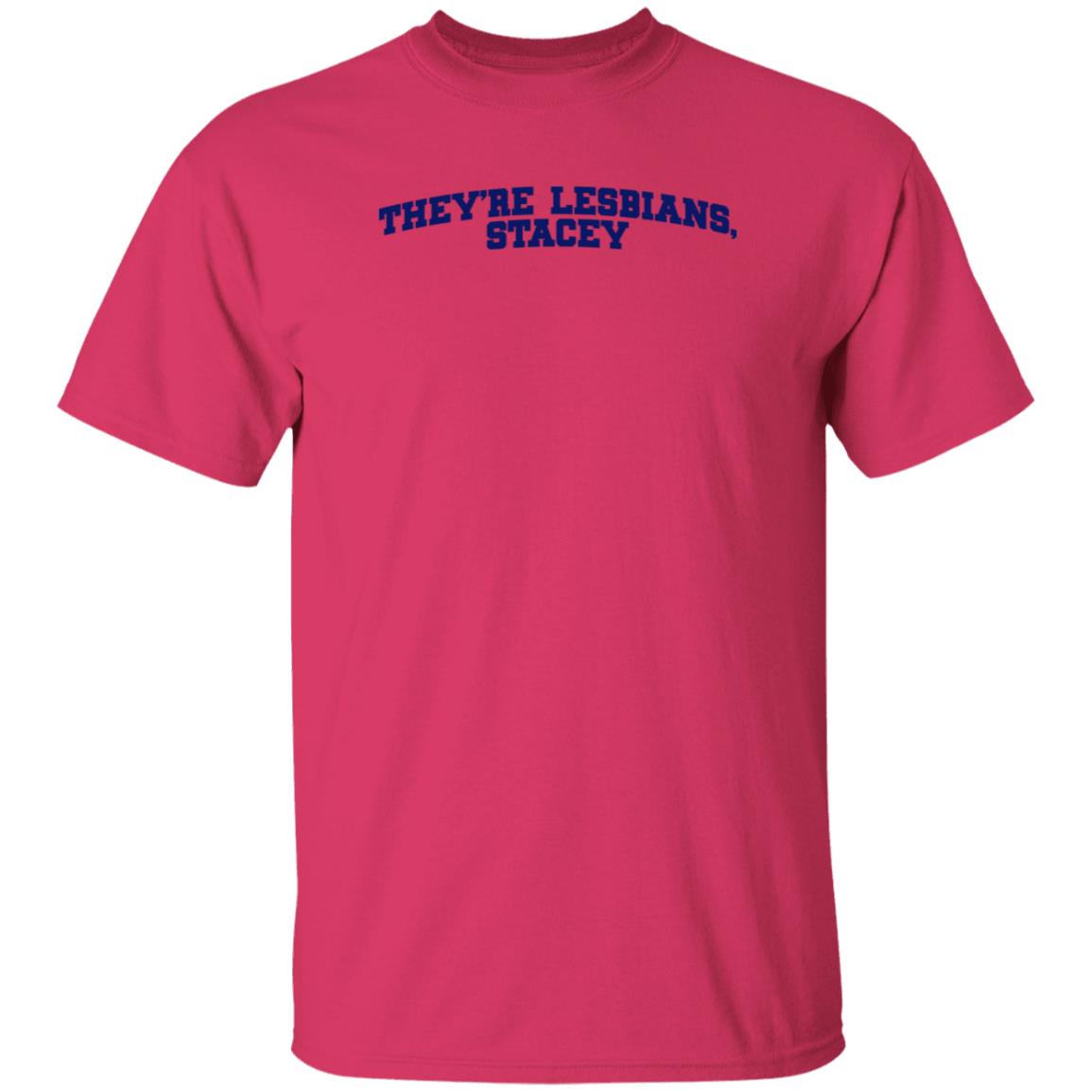 Meredith Cash They're Lesbians Stacey Shirt Hoodie Sweatshirt - Teechipus