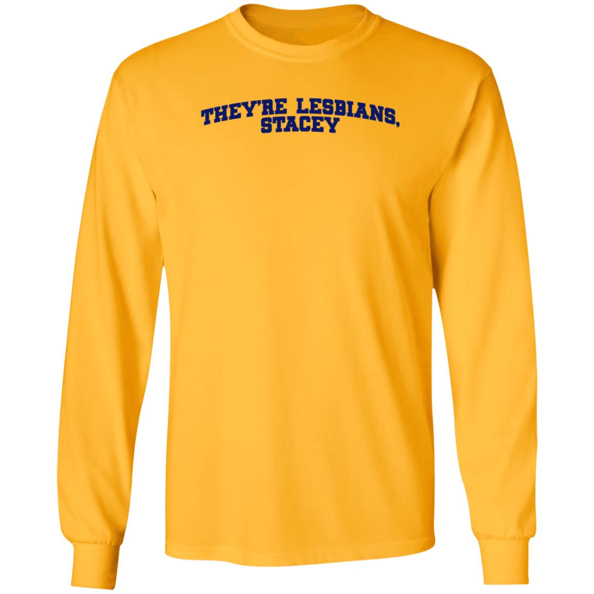 Meredith Cash They're Lesbians Stacey Shirt Hoodie Sweatshirt - Teechipus