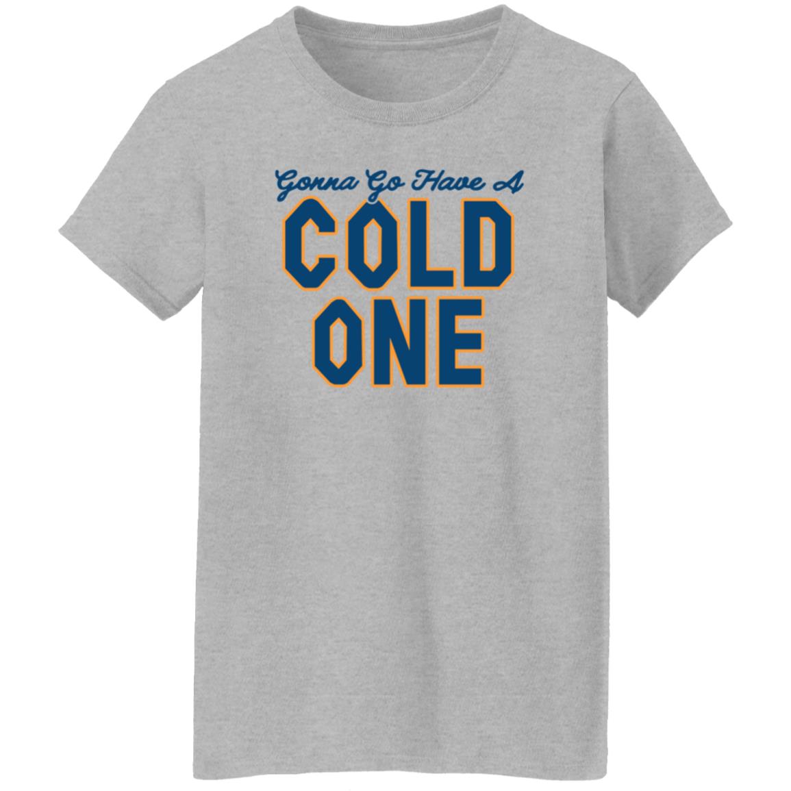 Gonna Go Have A Cold One Shirt Chris Gates Fitness Gonna Go Have A Cold One Shirt Hoodie Sweatshirt - Teechipus