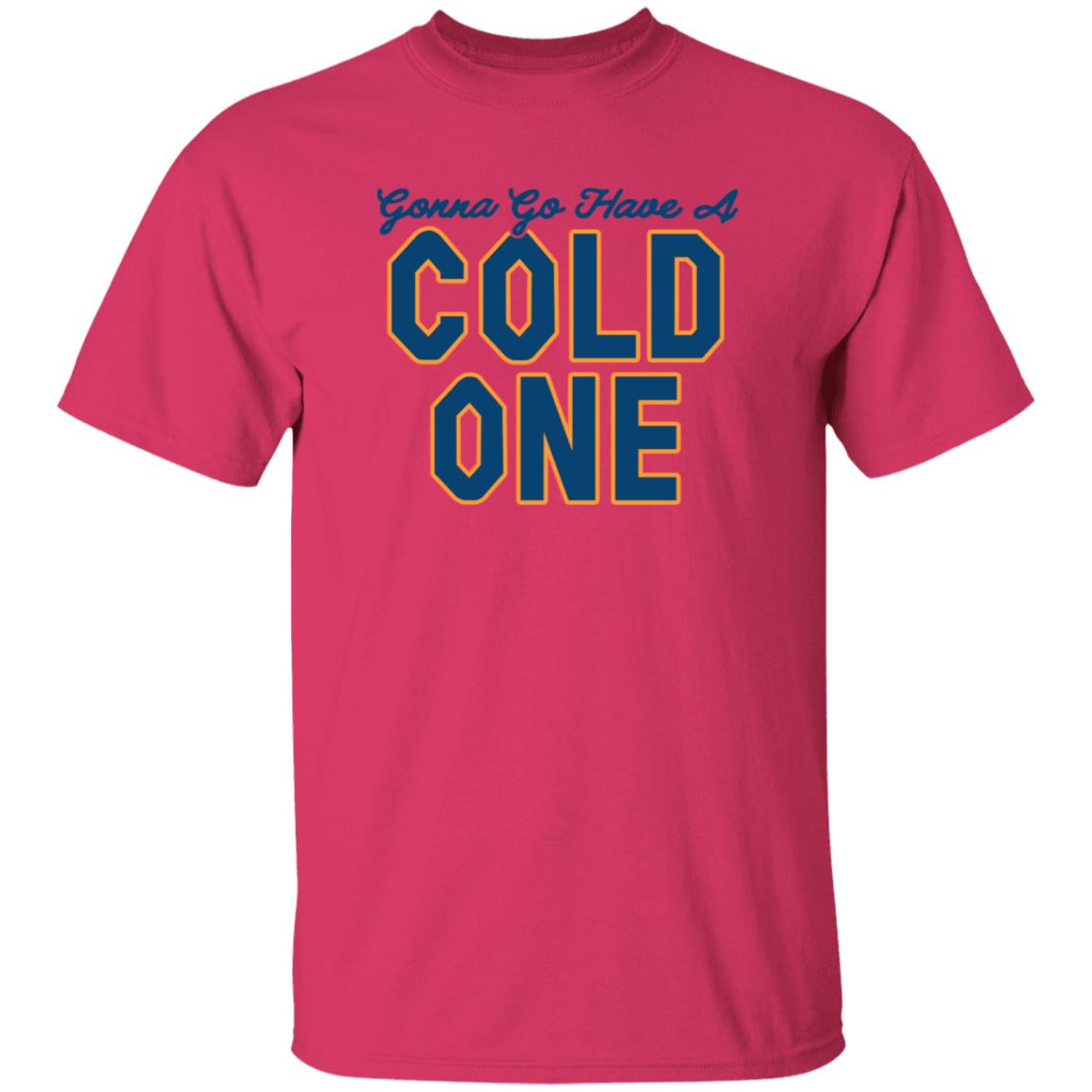 Gonna Go Have A Cold One Shirt Chris Gates Fitness Gonna Go Have A Cold One Shirt Hoodie Sweatshirt - Teechipus