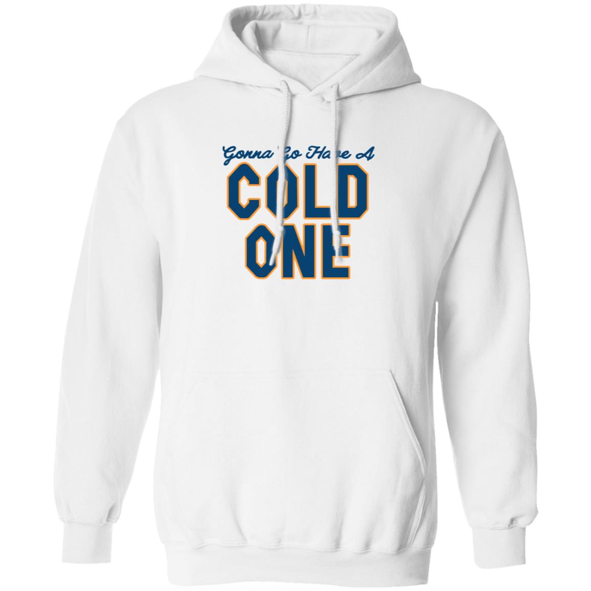 Gonna Go Have A Cold One Shirt Chris Gates Fitness Gonna Go Have A Cold One Shirt Hoodie Sweatshirt - Teechipus