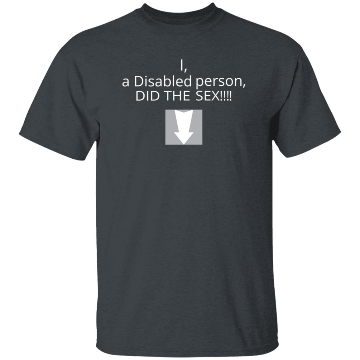 I A Disabled Person Did The Sex Shirt Cocainepoops I A Disabled Person Did The Sex Shirt Hoodie Sweatshirt - Teechipus