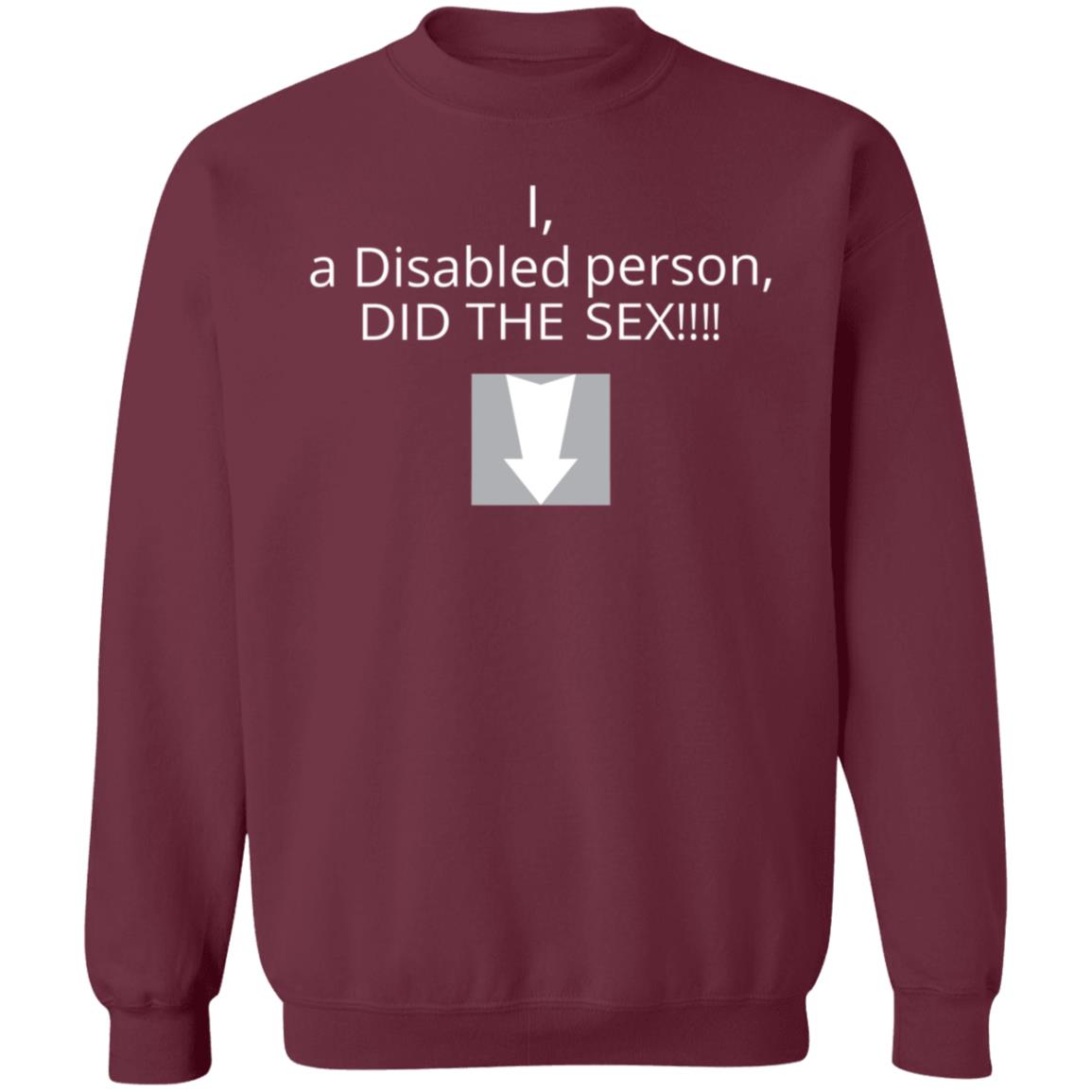 I A Disabled Person Did The Sex Shirt Cocainepoops I A Disabled Person Did The Sex Shirt Hoodie Sweatshirt - Teechipus