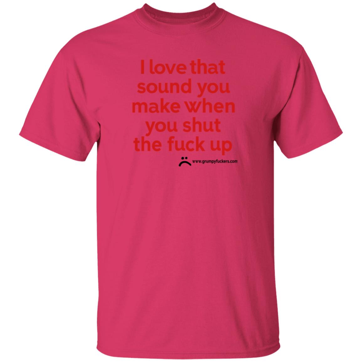 Grumpyfuckers Shop I Love That Sound You Make When You Shut The Fuck Up Shirt Hoodie Sweatshirt Jo Isabitch - Teechipus